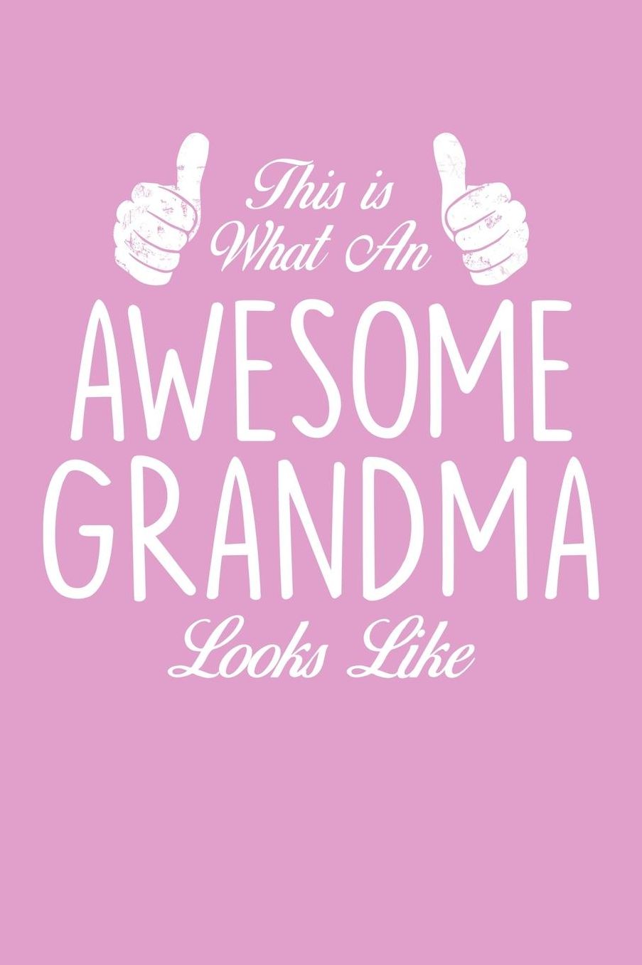 Grandma: Pink Journal, Notebook, And Diary Note Book