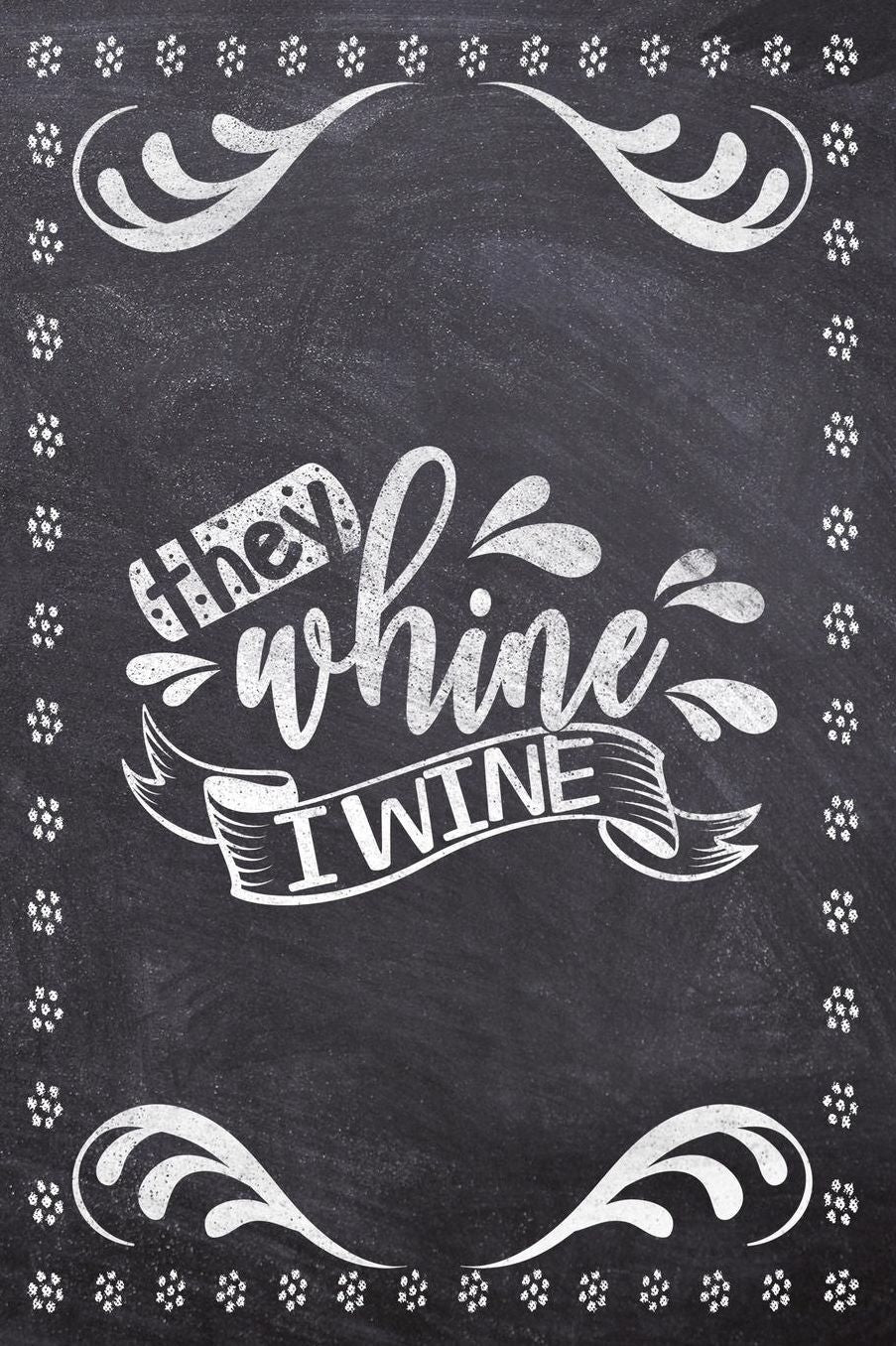 They Whine I Wine: Wine Tasting Review/Score Handbook, Journal and Adult Coloring Book (3 Books in 1) - Compact Size 6x9 (124 Pages) Notebook for Journaling, Colouring, Writing Notes, Thoughts, Ideas, Reminders and More - Funny Saying Cover