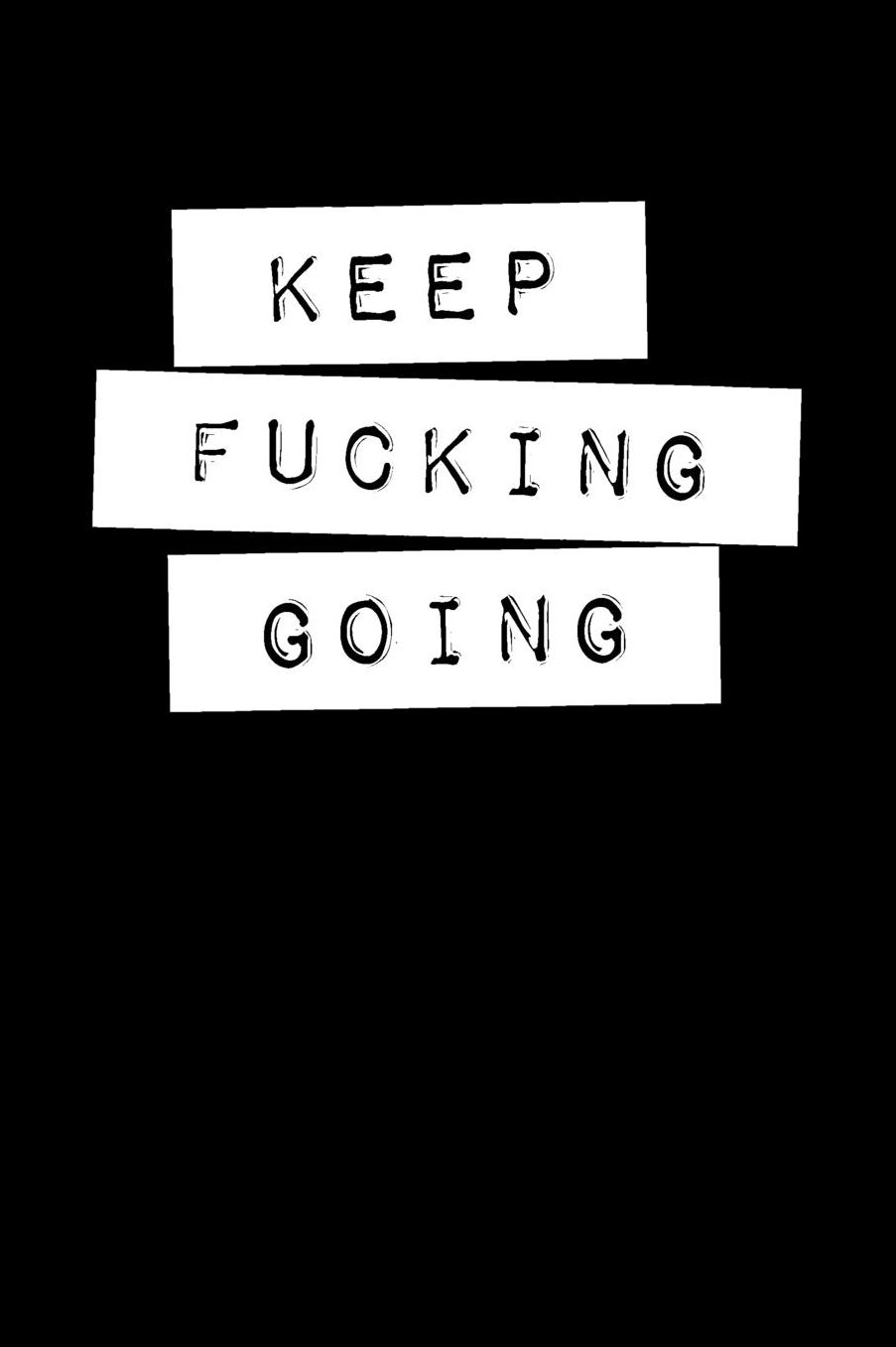 Keep Fucking Going: Graph Paper Notebook, 6x9 Inch, 120 pages