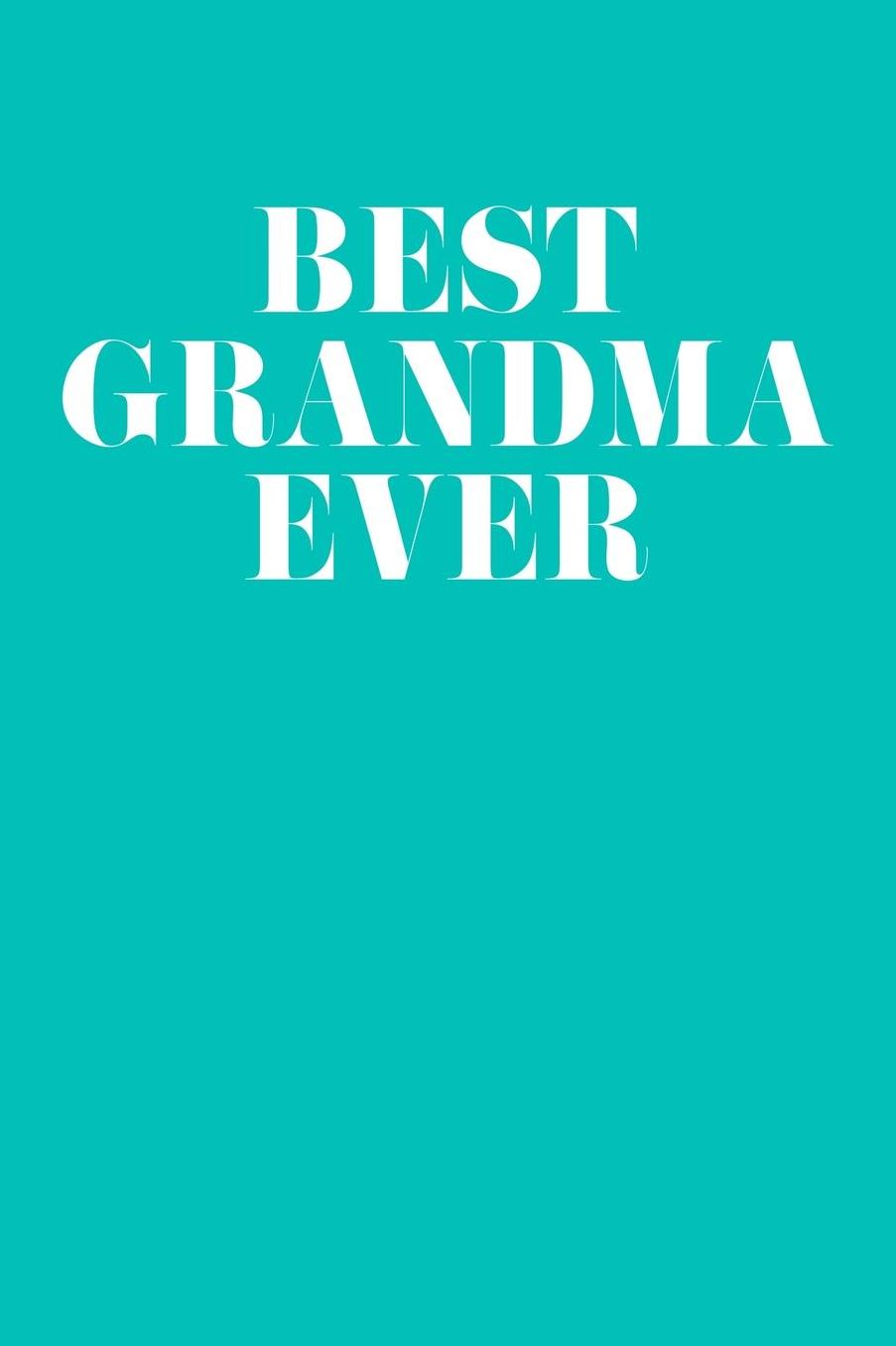 Grandma: Teal Turquoise Journal, Notebook, And Diary Note Book