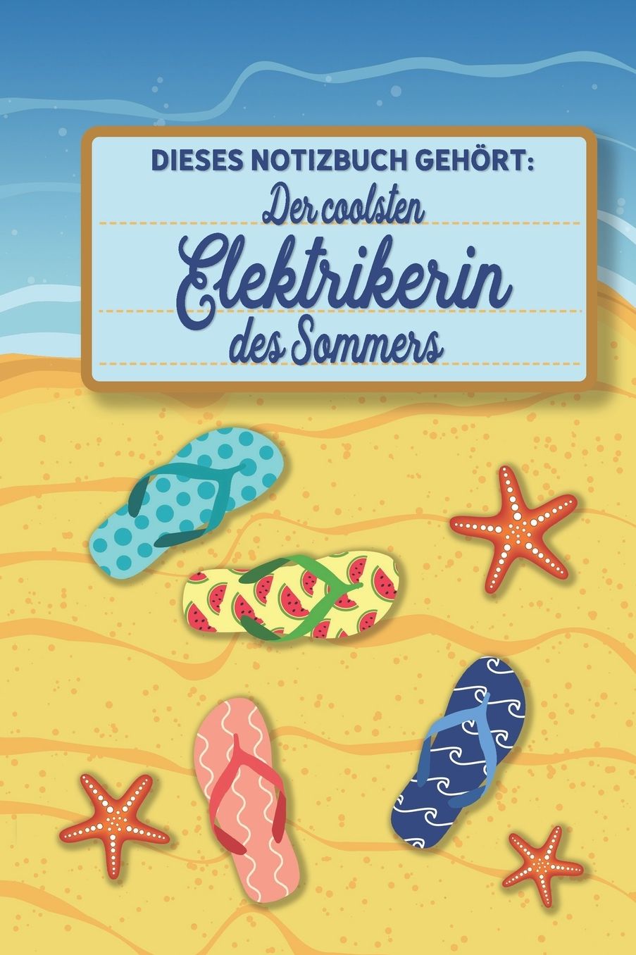 Dieses Notizbuch gehï¿½rt der coolsten Elektrikerin des Sommers: blanko A5 Notizbuch liniert mit ï¿½ber 100 Seiten Geschenkidee - Strand und Sommer Softcover