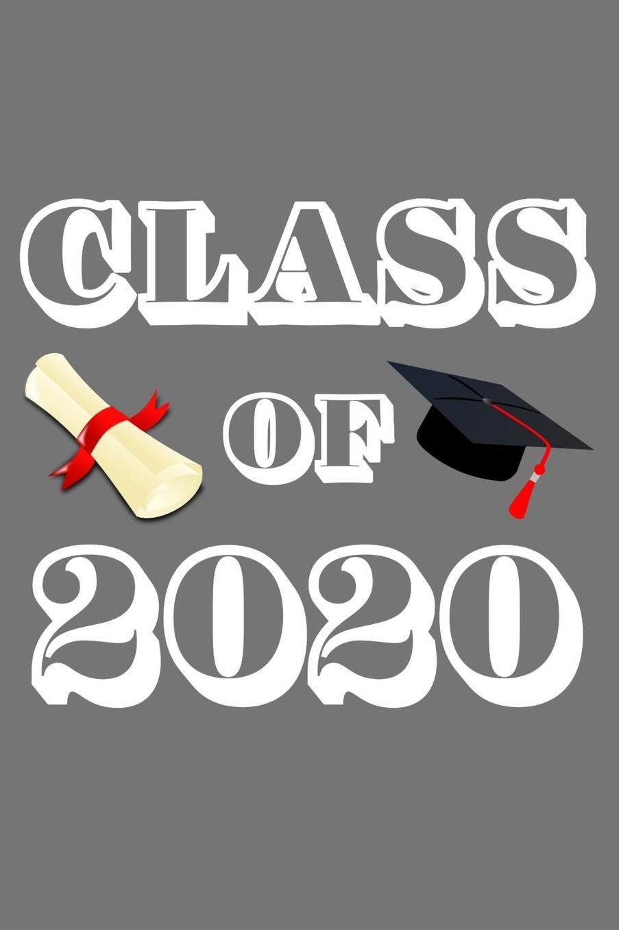 Class of 2020: Weekly Planner, 6 x 9 Notebook, 120 lined pages, Grey Background