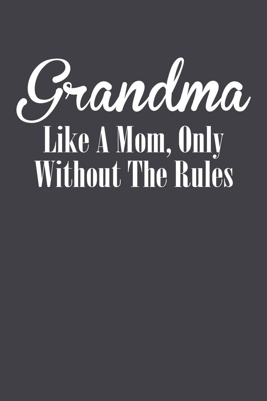 Grandma: Journal, Notebook, And Diary Note Book