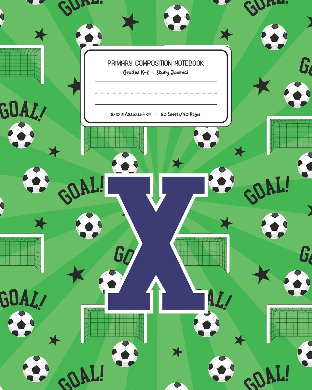Primary Composition Notebook Grades K-2 Story Journal X: Soccer Pattern Primary Composition Book Letter X Personalized Lined Draw and Write Handwriting Paper Picture Space and Dashed Midline Notebook for Boys Exercise Book for Kids Back to School Preschoo