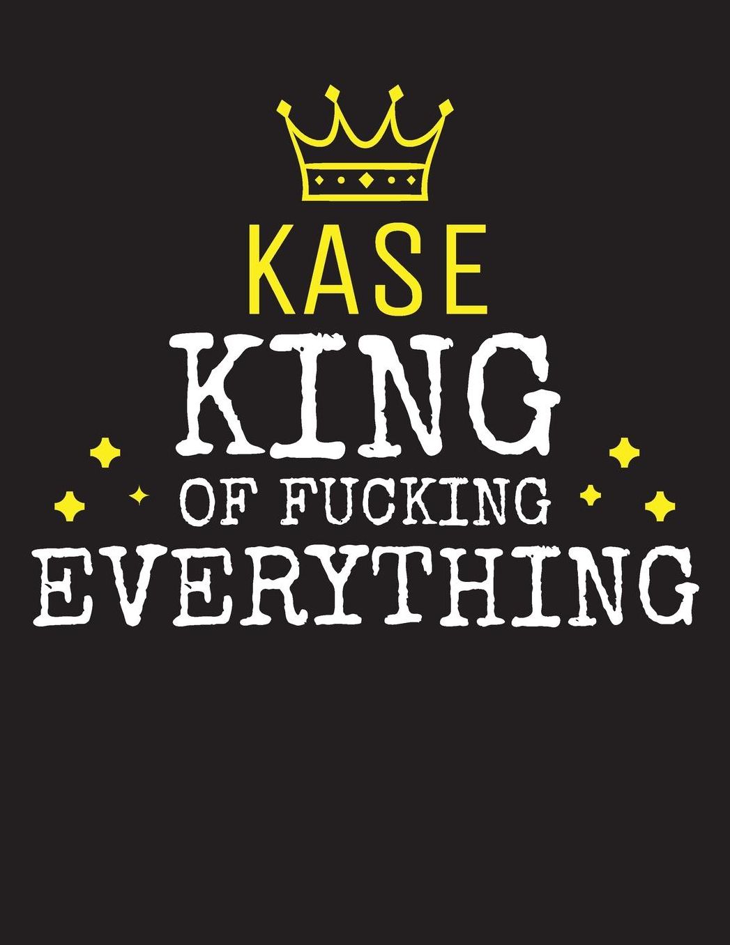 KASE - King Of Fucking Everything: Blank Quote Composition Notebook College Ruled Name Personalized for Men. Writing Accessories and gift for dad, husband, boyfriend, son, brother, grandpa. Funny Valentine's Day, Birthday & Christmas Gift for Men.