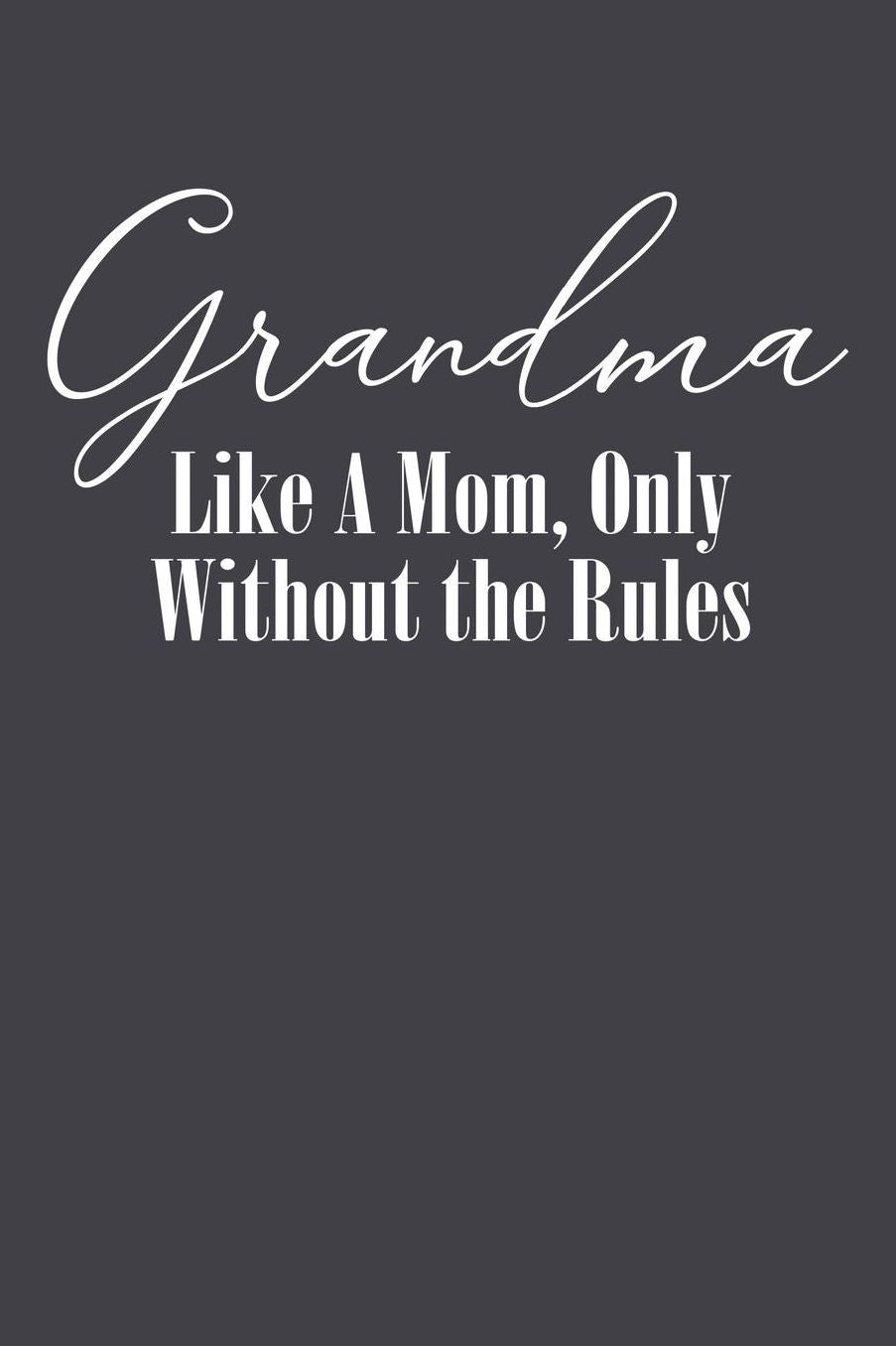 Grandma: Journal, Notebook, And Diary Note Book