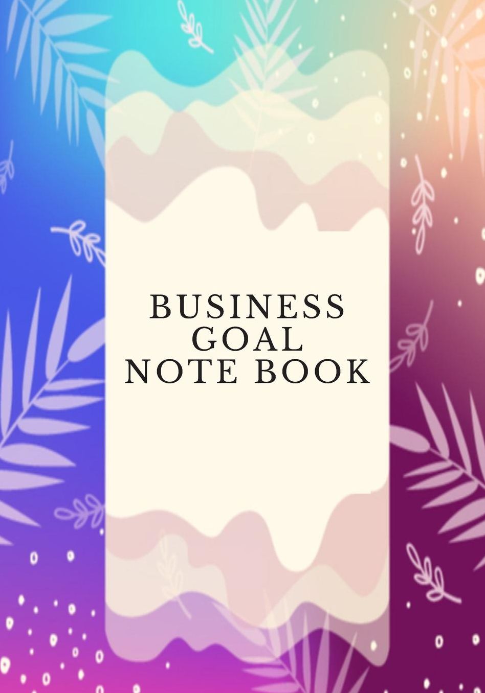 Business goal Notebook: Blank Ruled Notebook and Office Journal Entries Manager or Co-Worker writing pad Personal goal setting book