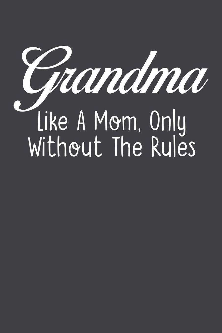 Grandma: Journal, Notebook, And Diary Note Book