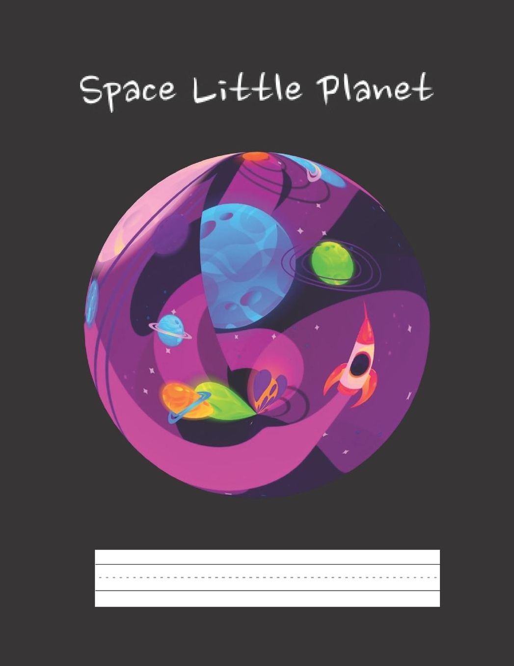 Space Little Planet: Primary Composition Notebook Story Paper Journal: Dotted Midline and Drawn Space Grades K-2 School Exercise Book 8.5x11 100 Pages - Early Childhood to Kindergarten, Preschool (Astronomy Space Planets Notebooks)