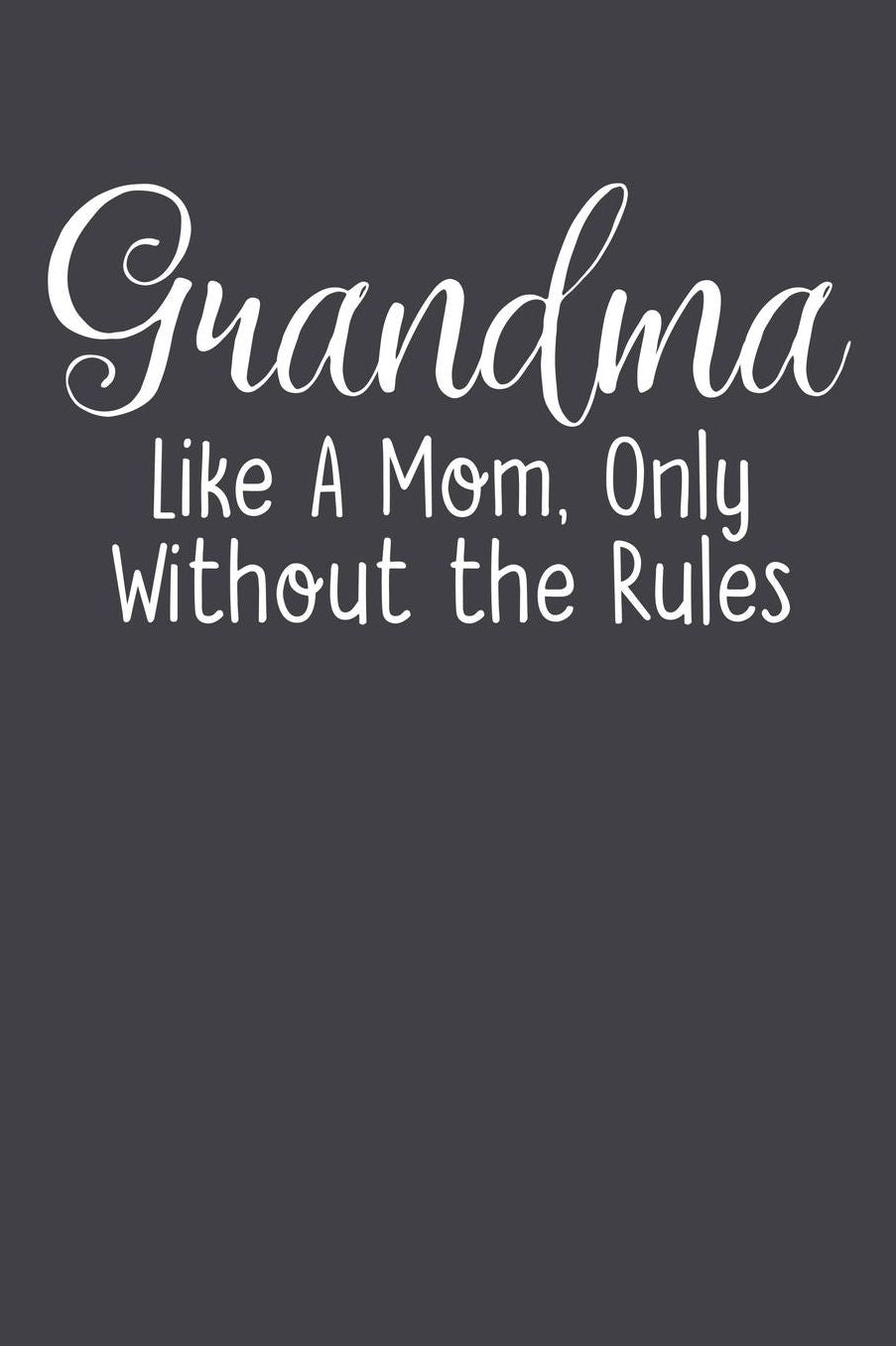 Grandma: Journal, Notebook, And Diary Note Book