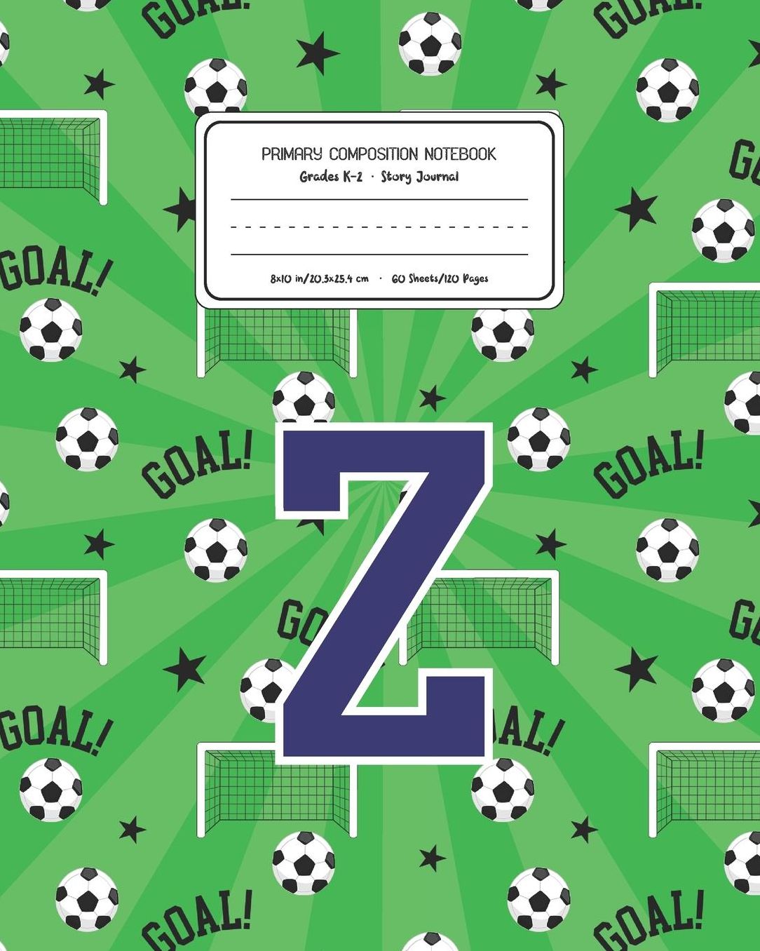 Primary Composition Notebook Grades K-2 Story Journal Z: Soccer Pattern Primary Composition Book Letter Z Personalized Lined Draw and Write Handwriting Paper Picture Space and Dashed Midline Notebook for Boys Exercise Book for Kids Back to School Preschoo