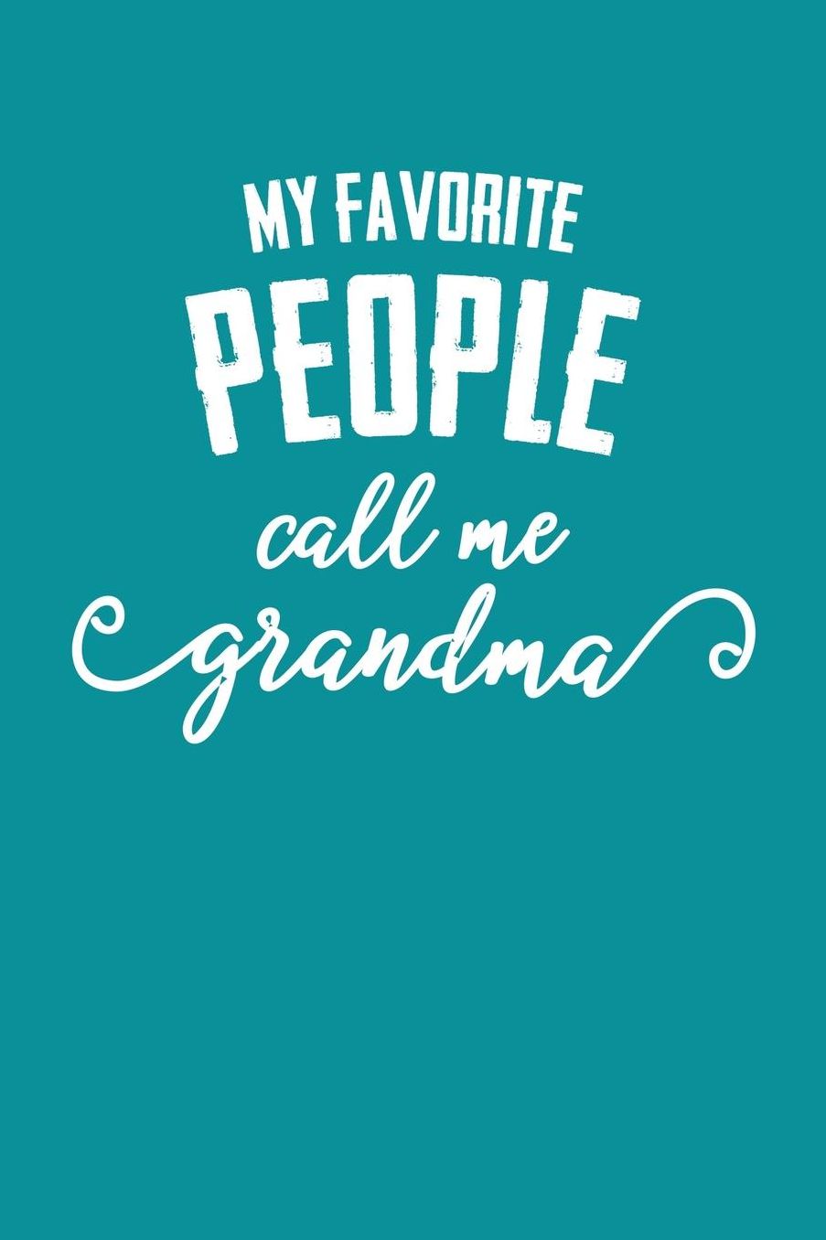Grandma: Teal Turquoise Journal, Notebook, And Diary Note Book