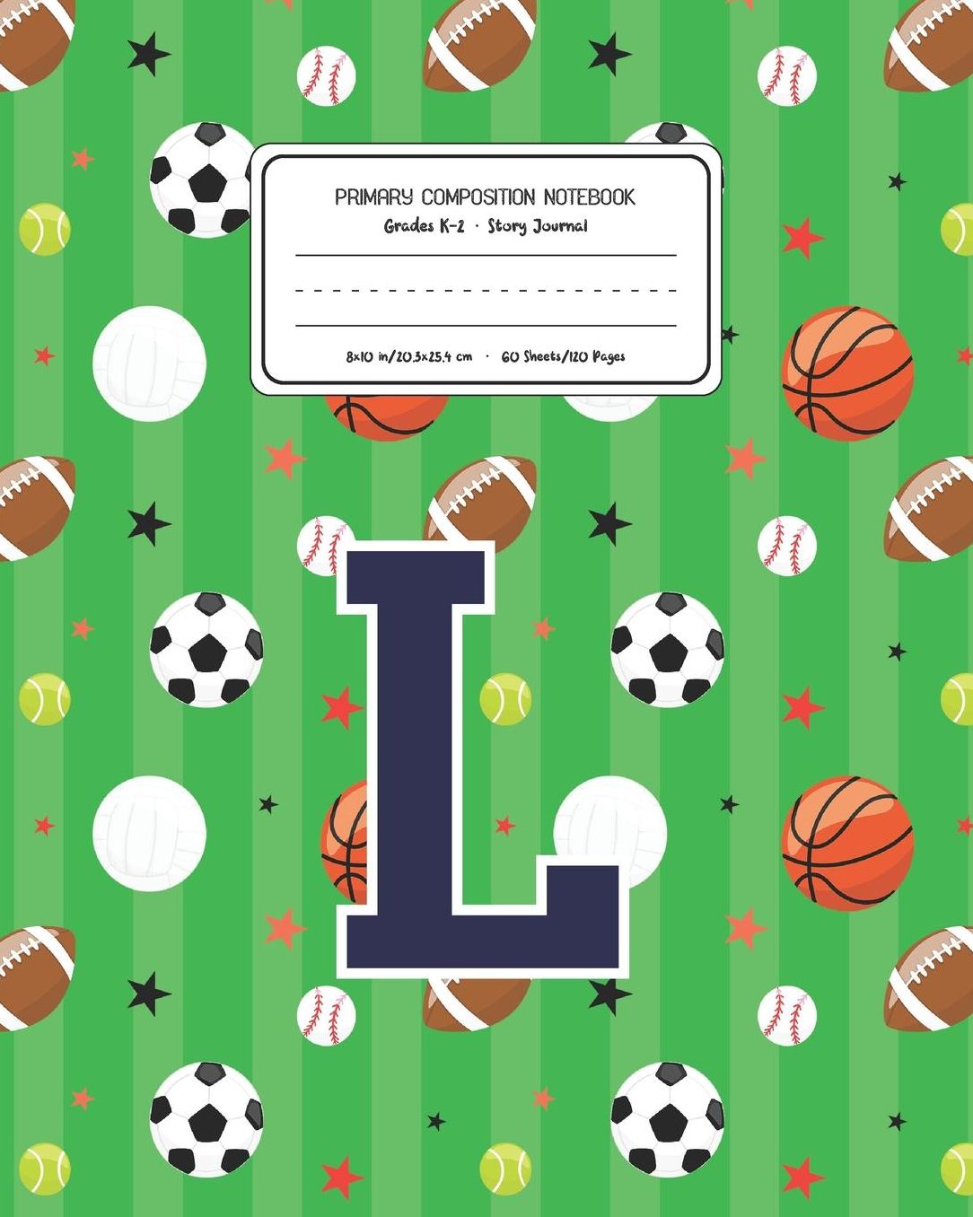 Primary Composition Notebook Grades K-2 Story Journal L: Sports Pattern Primary Composition Book Letter L Personalized Lined Draw and Write Handwriting Paper Picture Space and Dashed Midline Notebook for Boys Exercise Book for Kids Back to School Preschoo