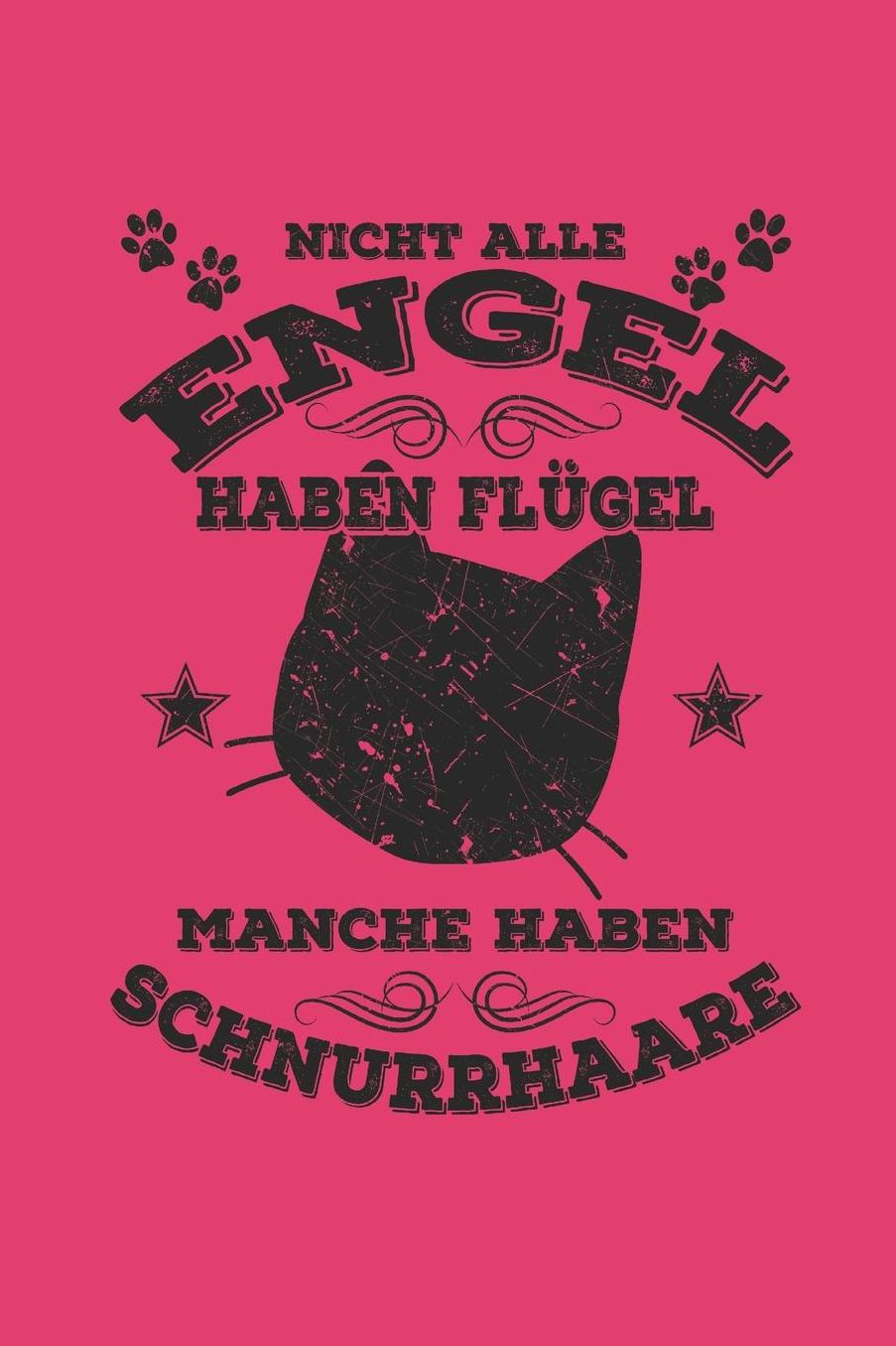 Nicht Alle Engel Haben Flï¿½gel Manche Haben Schnurrhaare: Katzen Notizbuch Cat Notebook Cats Journal 6x9 kariert squared