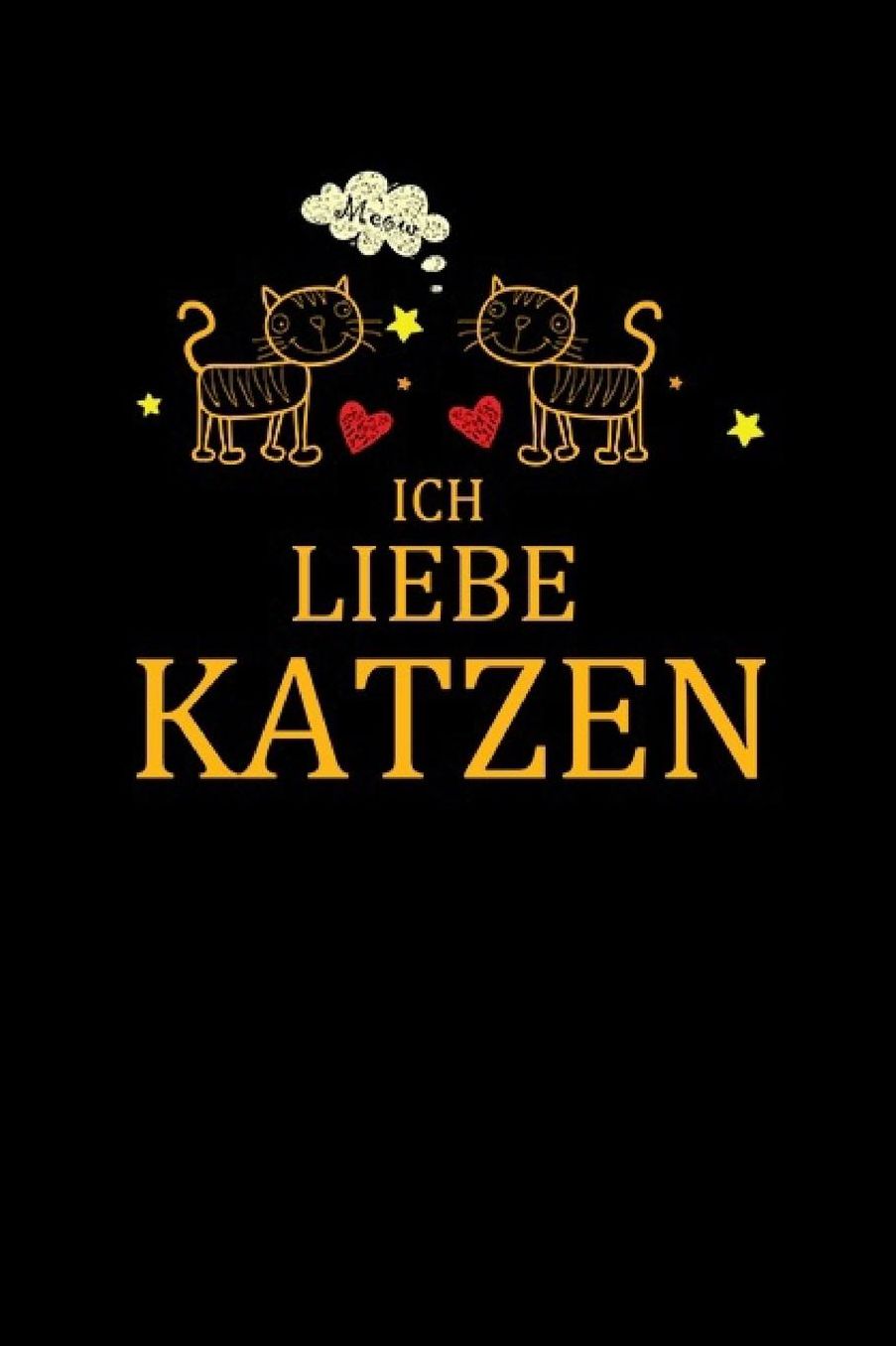 Ich Liebe Katzen: Katzen Notizbuch Cat Notebook Cats Journal 6x9 kariert squared
