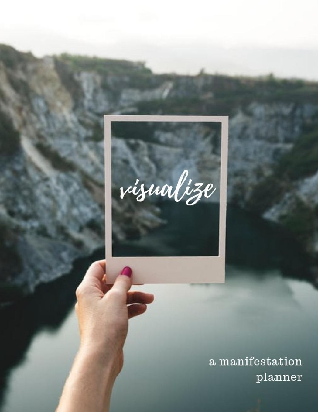 Visualize: a Manifestation Planner: One Year Weekly Planner, Undated, Space for Intentions and Affirmations, Law of Attraction, Create Vision Board Scrapbook to Bring Your Manifestations to Life
