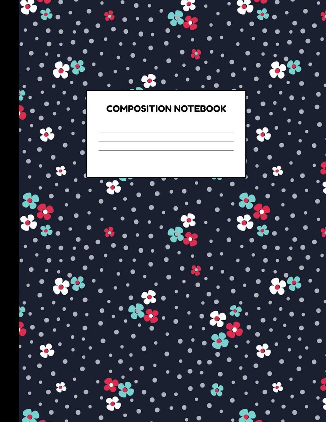 Composition Notebook: Wide Ruled Paper Notebook Journal - Blank Lined Workbook for Teens Kids Students Girls for Home School College for Writing Notes