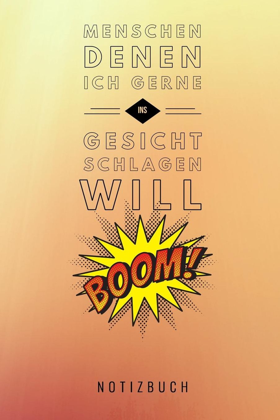Menschen Denen Ich Gerne Ins Gesicht Schlagen Will Notizbuch: A5 Notizbuch gepunktet lustiges Geschenk fï¿½r Erwachsene Freunde und Feinde Schwarzer Humor Tagebuch Journal Notizbuch Menschen Hass Selbstbewusstsein