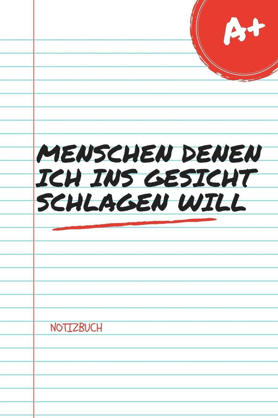 Menschen Denen Ich Gerne Ins Gesicht Schlagen Will Notizbuch: A5 Notizbuch kariert lustiges Geschenk fï¿½r Erwachsene Freunde und Feinde Schwarzer Humor Tagebuch Journal Notizbuch Menschen Hass Selbstbewusstsein