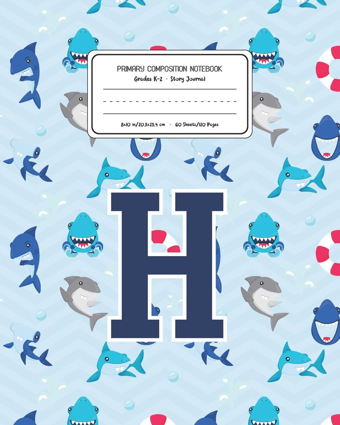 Primary Composition Notebook Grades K-2 Story Journal H: Shark Animal Pattern Primary Composition Book Letter H Personalized Lined Draw and Write Handwriting Paper Picture Space and Dashed Midline Notebook for Boys Exercise Book for Kids Back to School Pr