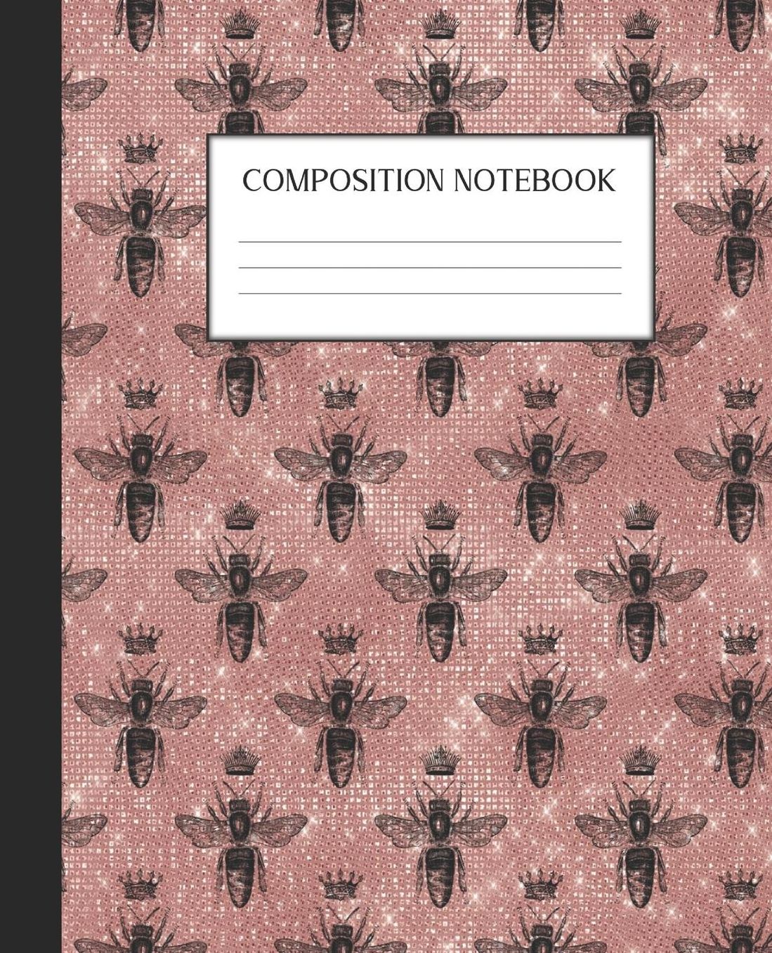 Composition Notebook: Wide Ruled Notebook Rose Gold Bee Bumblebee Lined Journal 100 Pages 7.5 x 9.25 School Subject Book Notes Student Gift Kids Teenager Adult Teacher