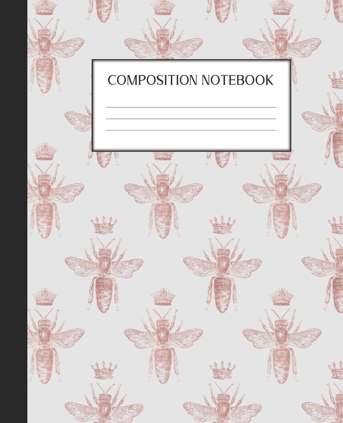 Composition Notebook: Wide Ruled Notebook Rose Gold Bee Bumblebee Lined Journal 100 Pages 7.5 x 9.25 School Subject Book Notes Student Gift Kids Teenager Adult Teacher