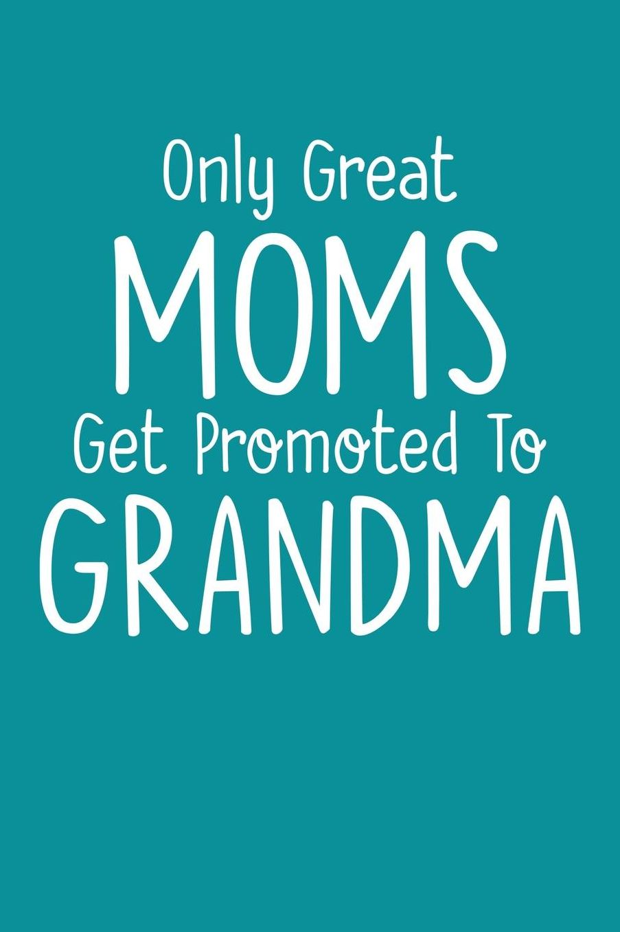 Grandma: Teal Turquoise Journal, Notebook, And Diary Note Book