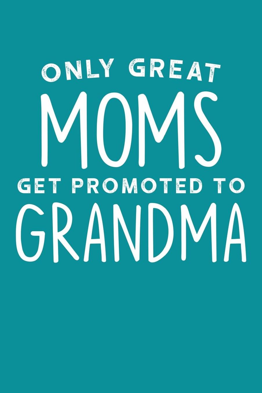 Grandma: Teal Turquoise Journal, Notebook, And Diary Note Book