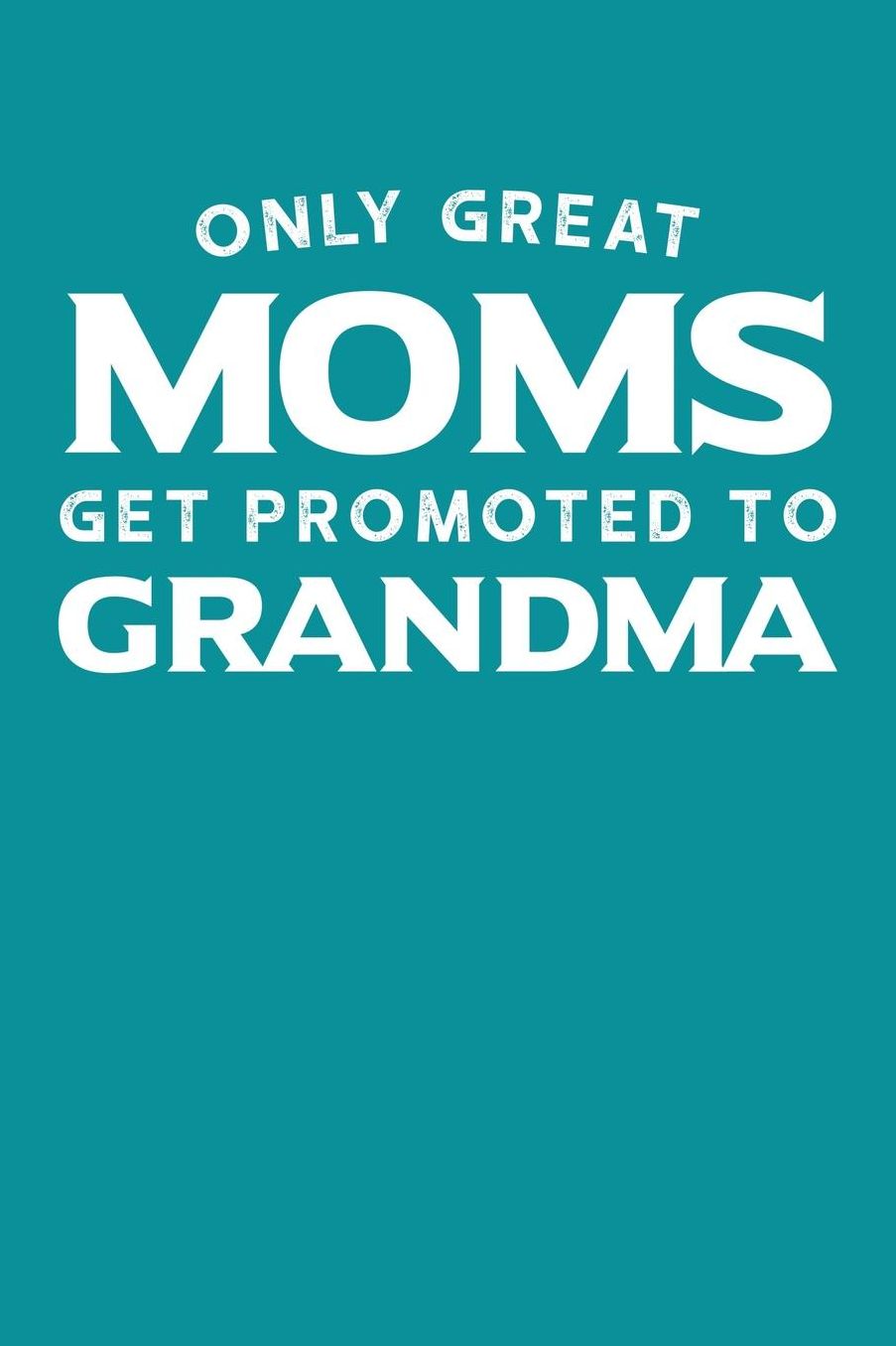 Grandma: Teal Turquoise Journal, Notebook, And Diary Note Book