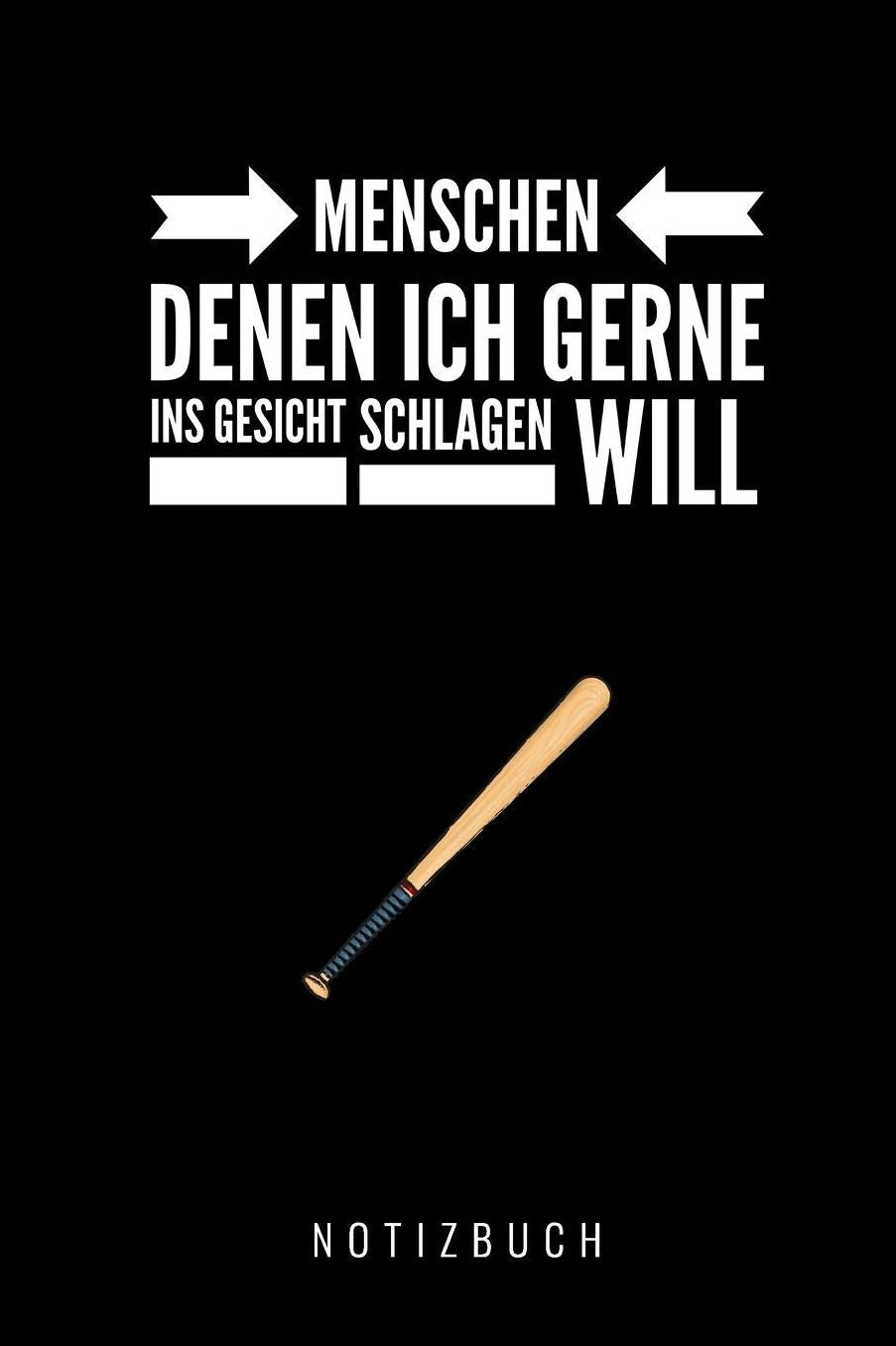 Menschen Denen Ich Gerne Ins Gesicht Schlagen Will Notizbuch: A5 52 Wochen Kalender lustiges Geschenk fï¿½r Erwachsene Freunde und Feinde Schwarzer Humor Tagebuch Journal Notizbuch Menschen Hass Selbstbewusstsein