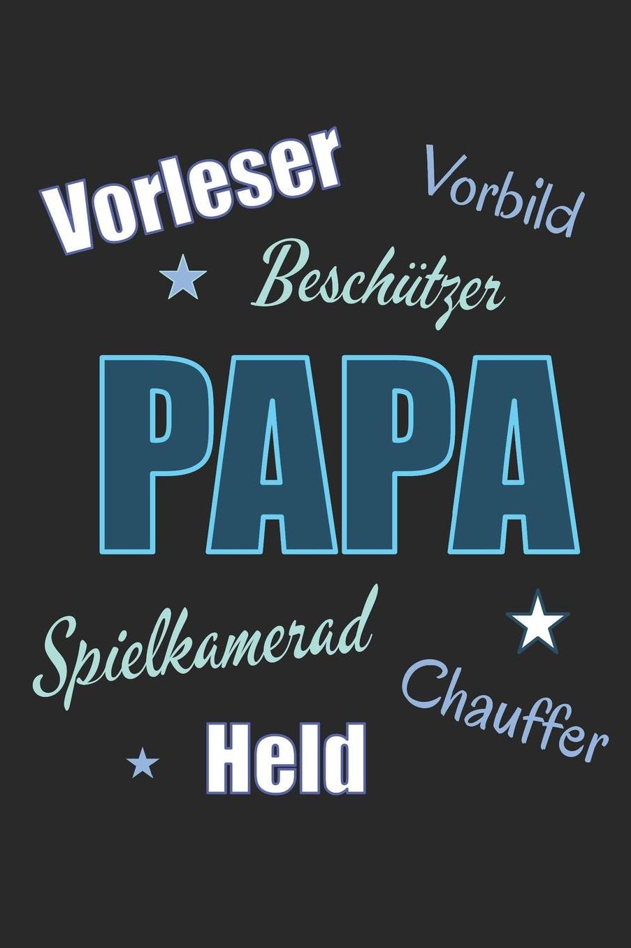 Vorleser Vorbild Beschï¿½tzer Papa Spielkamerad Chauffeur Held: A5 liniert Notizbuch / Notizheft / Tagebuch / Journal fï¿½r den besten Papa der Welt