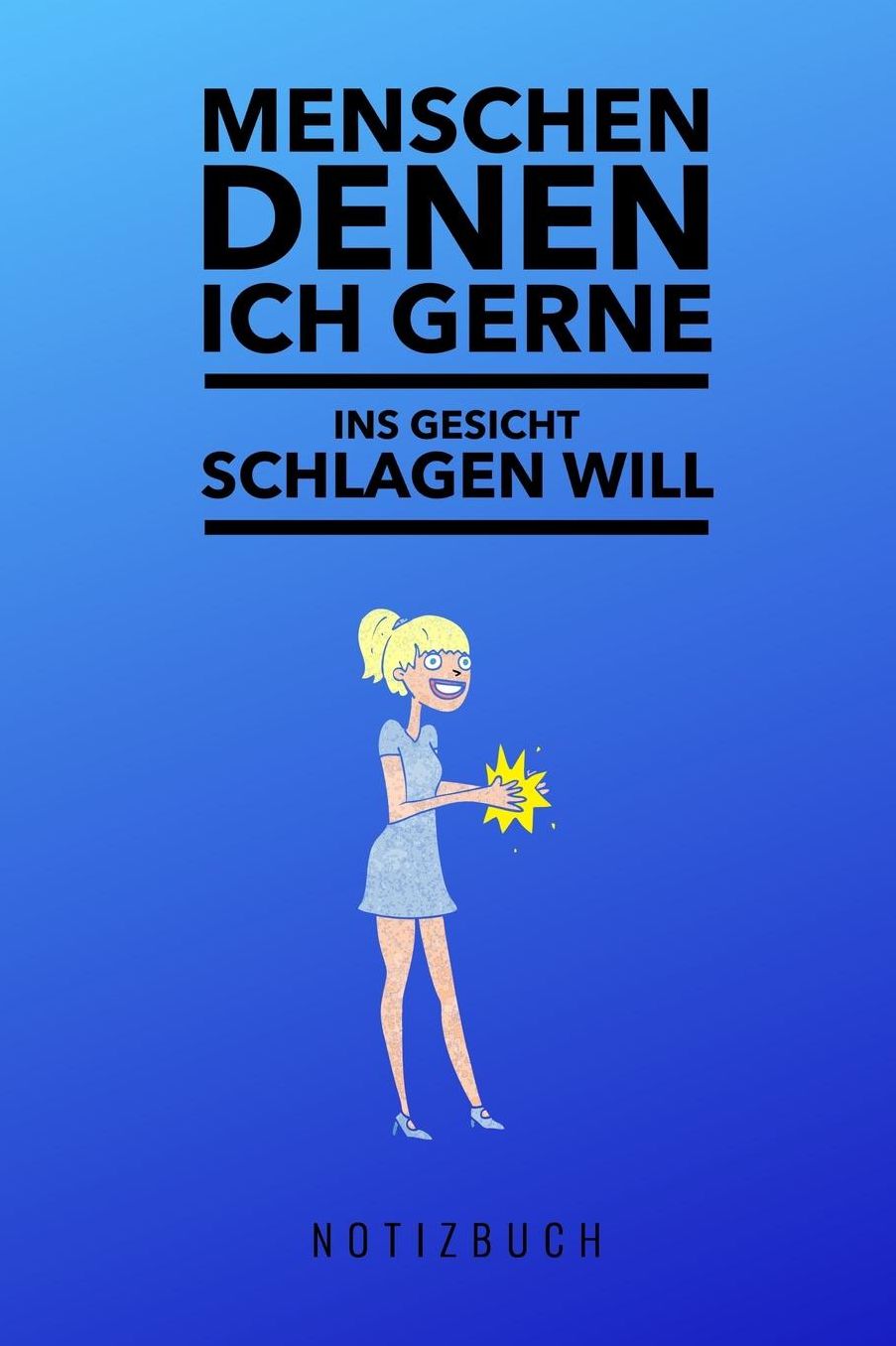 Menschen Denen Ich Gerne Ins Gesicht Schlagen Will Notizbuch: A5 Notizbuch gepunktet lustiges Geschenk fï¿½r Erwachsene Freunde und Feinde Schwarzer Humor Tagebuch Journal Notizbuch Menschen Hass Selbstbewusstsein