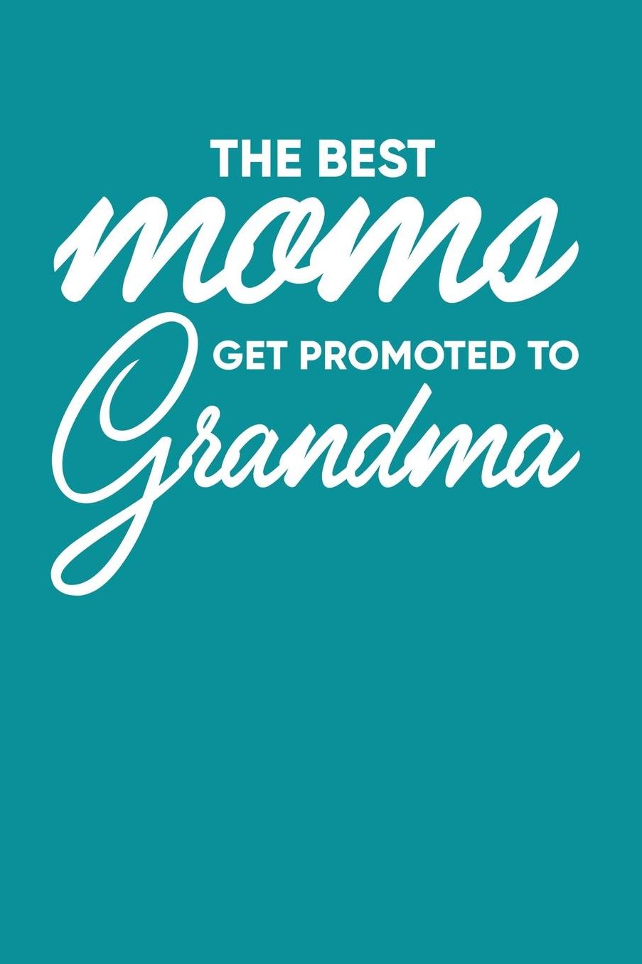 Grandma: Teal Turquoise Journal, Notebook, And Diary Note Book