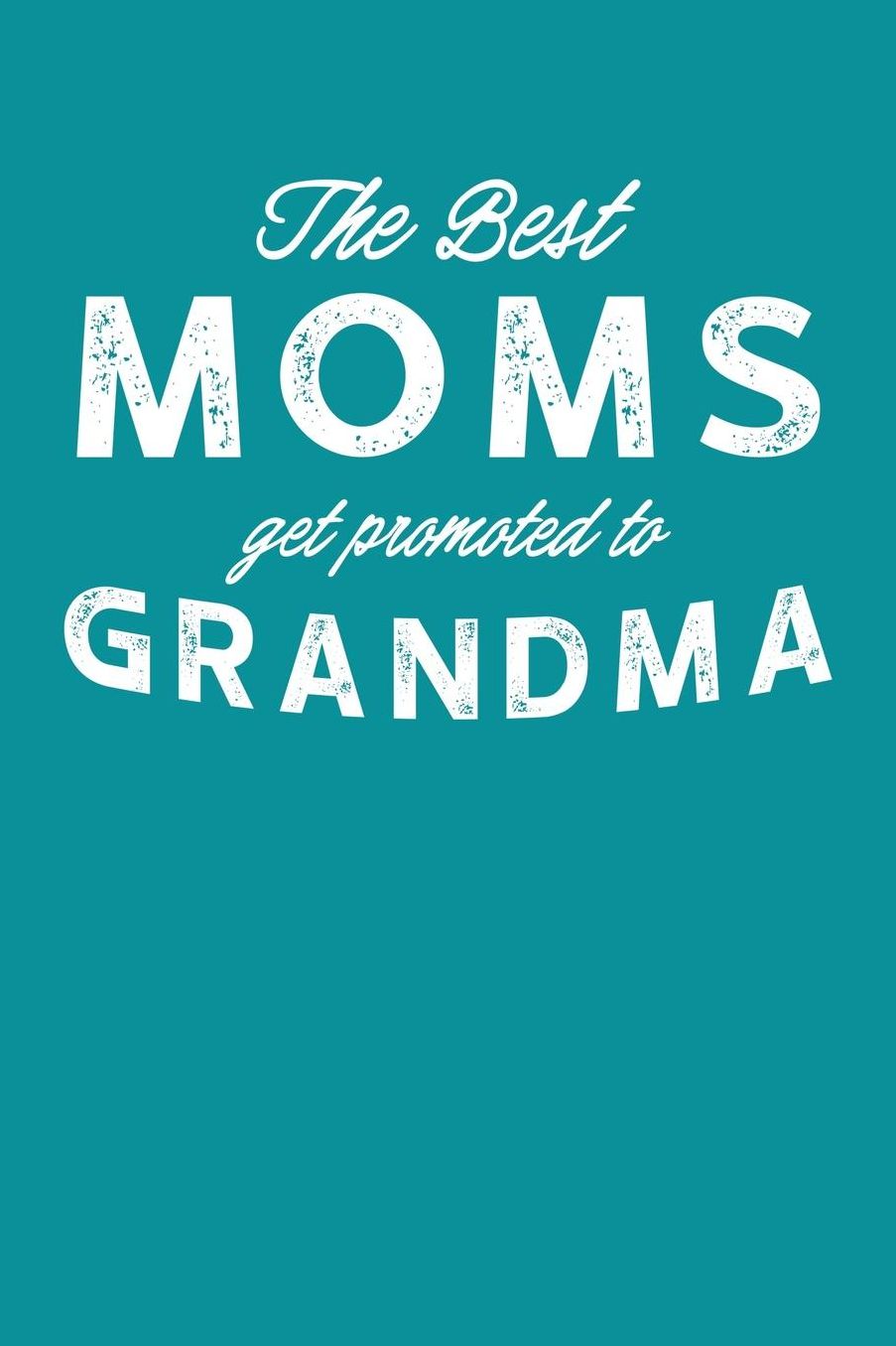 Grandma: Teal Turquoise Journal, Notebook, And Diary Note Book