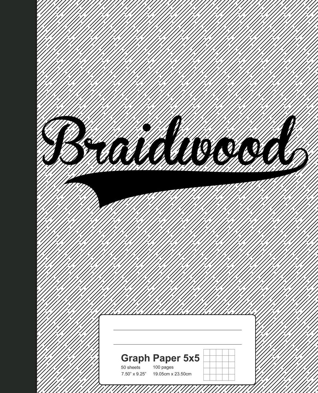 Graph Paper 5x5: BRAIDWOOD Notebook