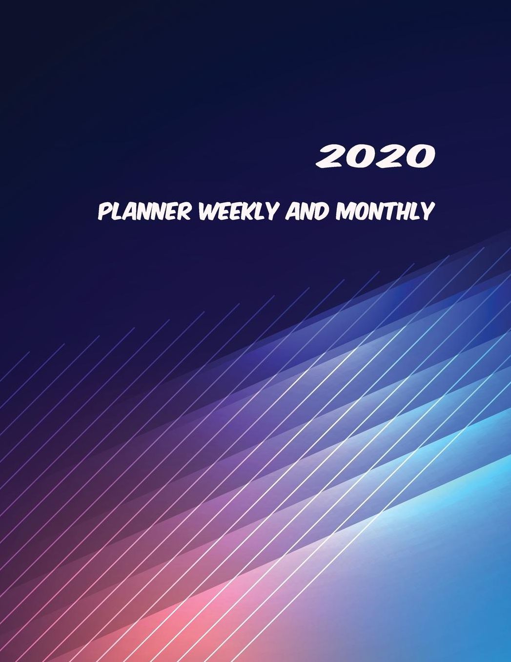 2020 Planner Weekly And Monthly: 1 Years Appointment Calendar, Daily Weekly Monthly 2020 Planner Organizer, Agenda Schedule Organizer Logbook and Journal (2020 Weekly Planner Organizer)