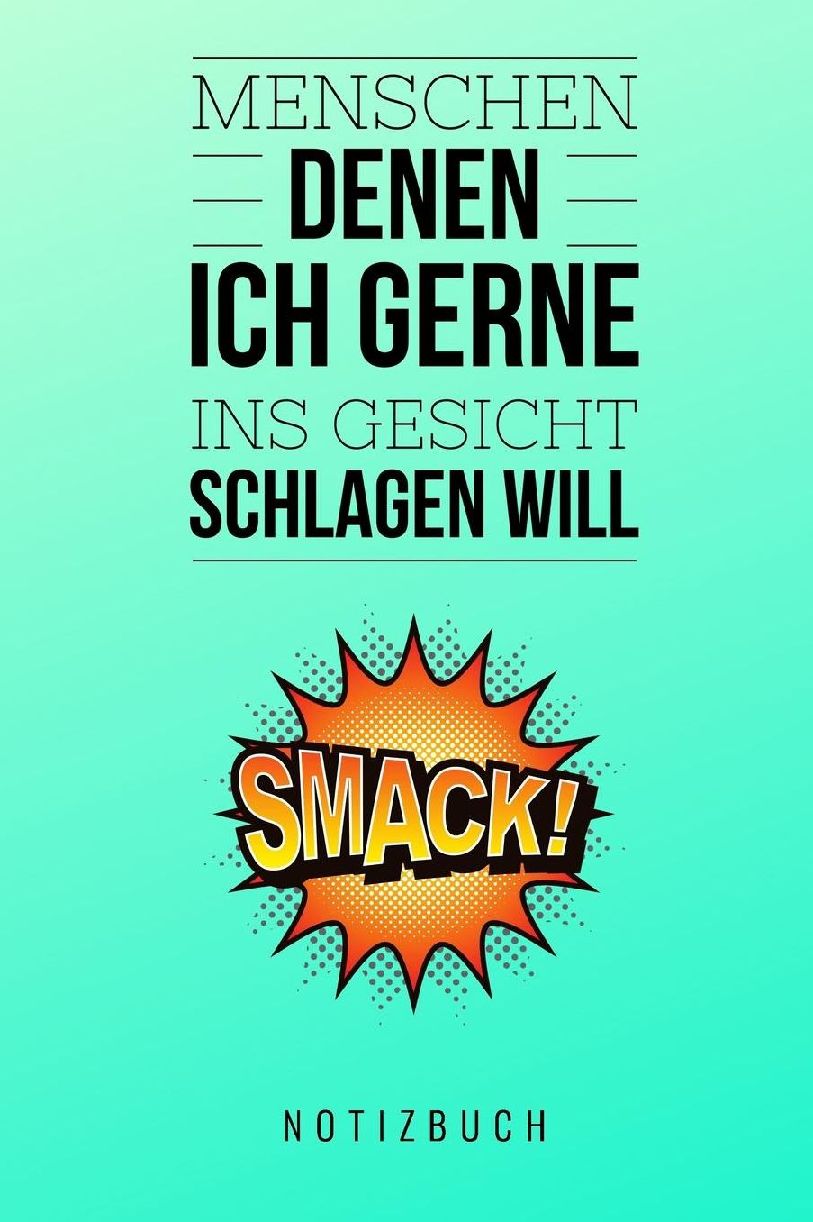 Menschen Denen Ich Gerne Ins Gesicht Schlagen Will Notizbuch: A5 Notizbuch gepunktet lustiges Geschenk fï¿½r Erwachsene Freunde und Feinde Schwarzer Humor Tagebuch Journal Notizbuch Menschen Hass Selbstbewusstsein