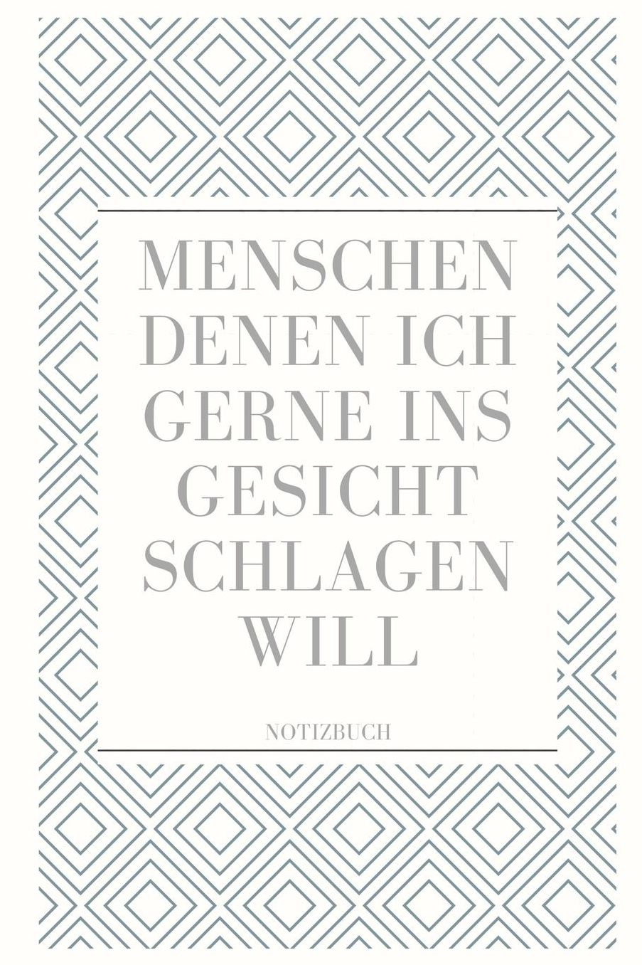 Menschen Denen Ich Gerne Ins Gesicht Schlagen Will Notizbuch: A5 Notizbuch gepunktet lustiges Geschenk fï¿½r Erwachsene Freunde und Feinde Schwarzer Humor Tagebuch Journal Notizbuch Menschen Hass Selbstbewusstsein