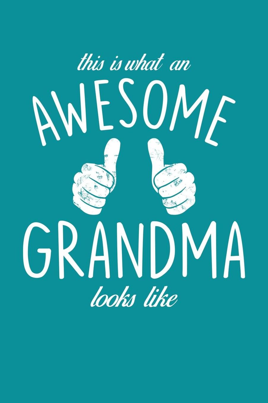 Grandma: Teal Turquoise Journal, Notebook, And Diary Note Book