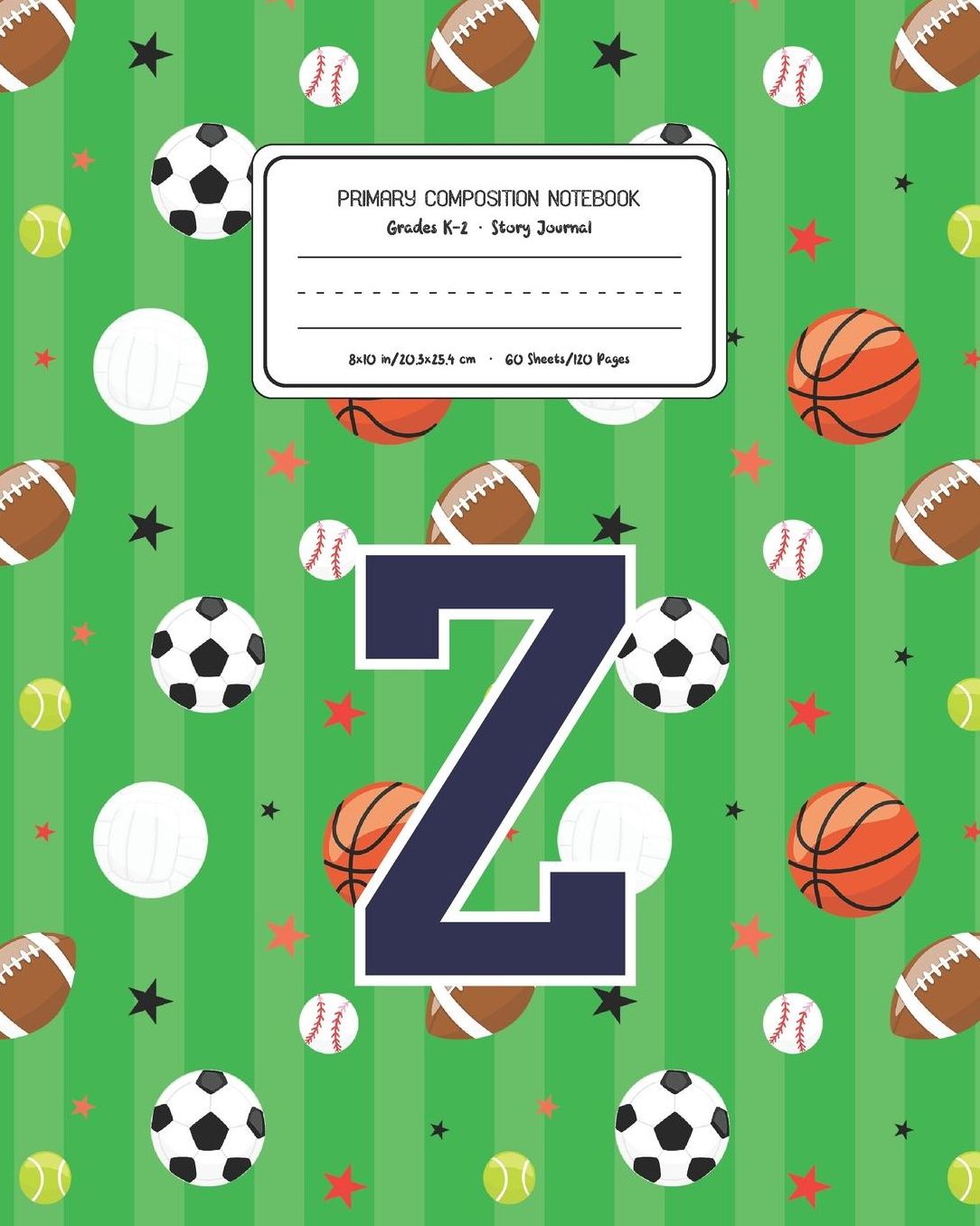 Primary Composition Notebook Grades K-2 Story Journal Z: Sports Pattern Primary Composition Book Letter Z Personalized Lined Draw and Write Handwriting Paper Picture Space and Dashed Midline Notebook for Boys Exercise Book for Kids Back to School Preschoo