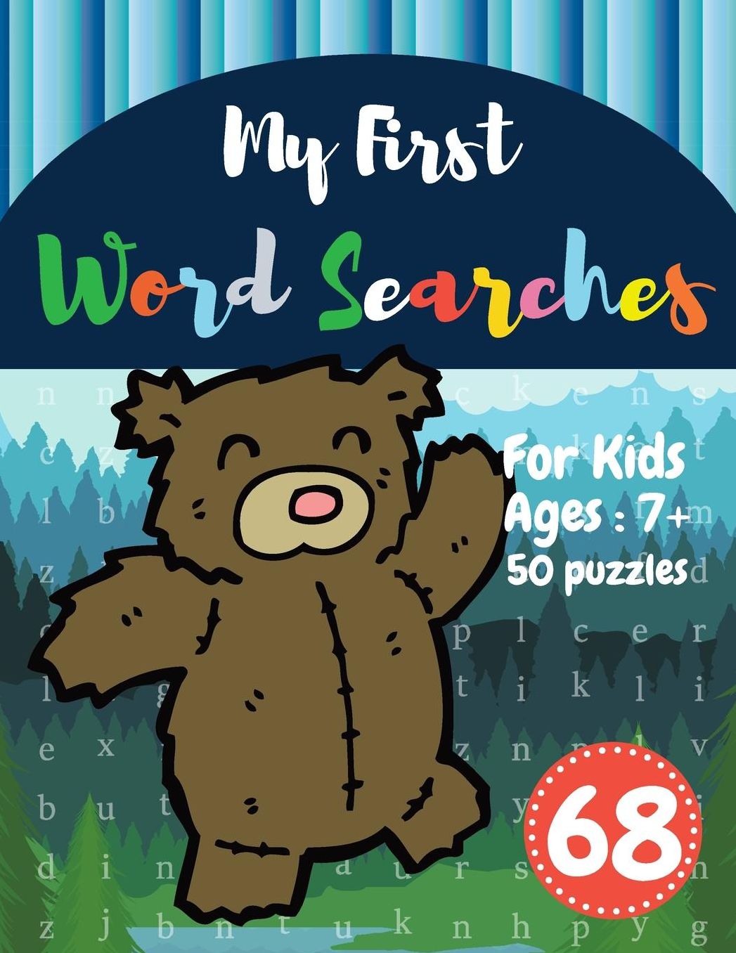 My First Word Searches: 50 Large Print Word Search Puzzles: wordsearch books for kids activity workbooks Ages 7 8 9+ Cute Bear Design (Vol.68)
