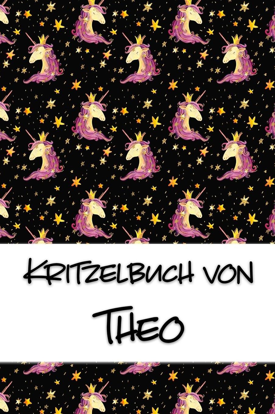 Kritzelbuch von Theo: Kritzel- und Malbuch mit leeren Seiten fï¿½r deinen personalisierten Vornamen