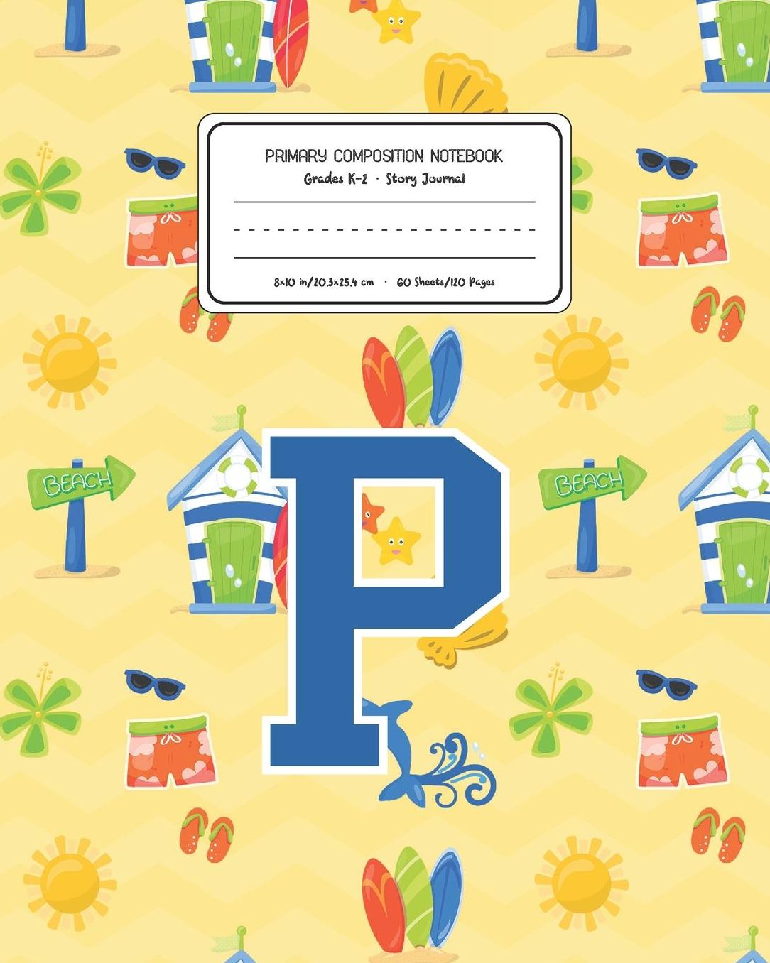 Primary Composition Notebook Grades K-2 Story Journal P: Surf Pattern Primary Composition Book Letter P Personalized Lined Draw and Write Handwriting Paper Picture Space and Dashed Midline Notebook for Boys Exercise Book for Kids Back to School Preschool