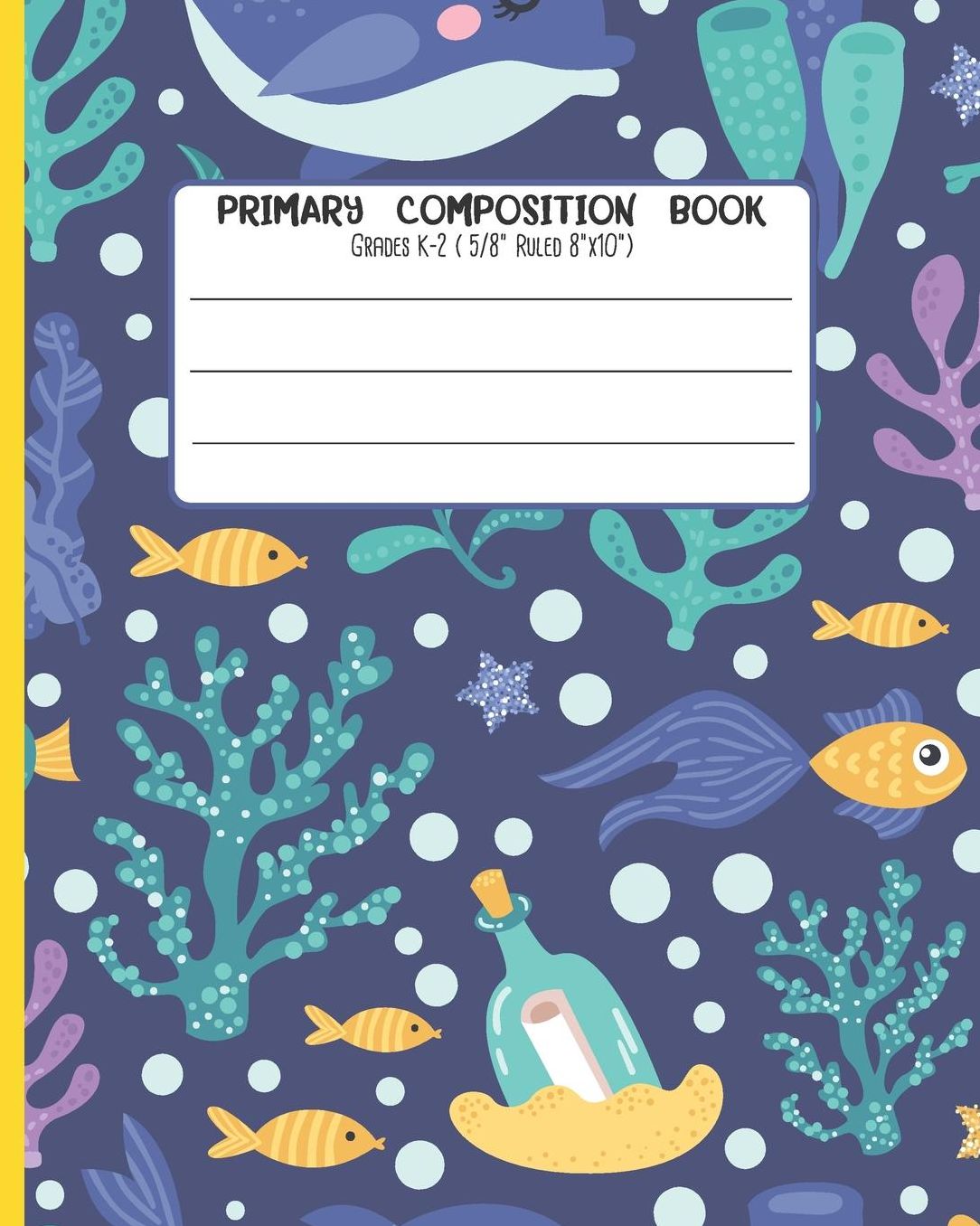 Primary Composition Book: Grades K-2 ( 5/8 Ruled 8x10 ) With Story Space and Dotted Mid Line