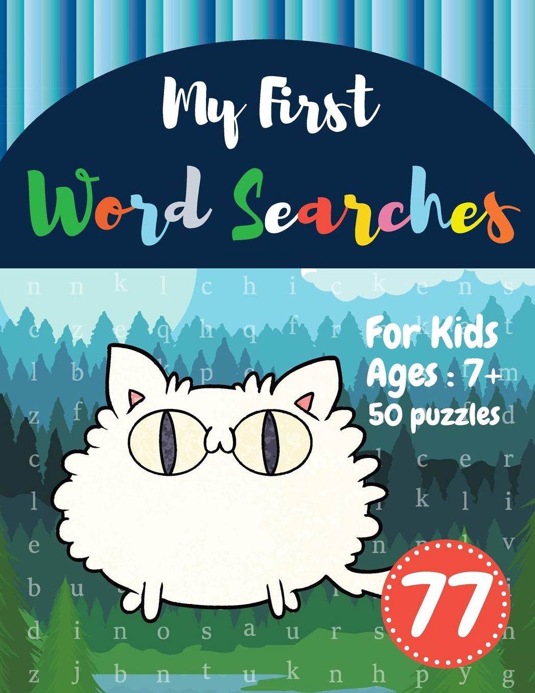 My First Word Searches: 50 Large Print Word Search Puzzles: word search for 8 year olds activity workbooks Ages 7 8 9+ Cat Design (Vol.77)