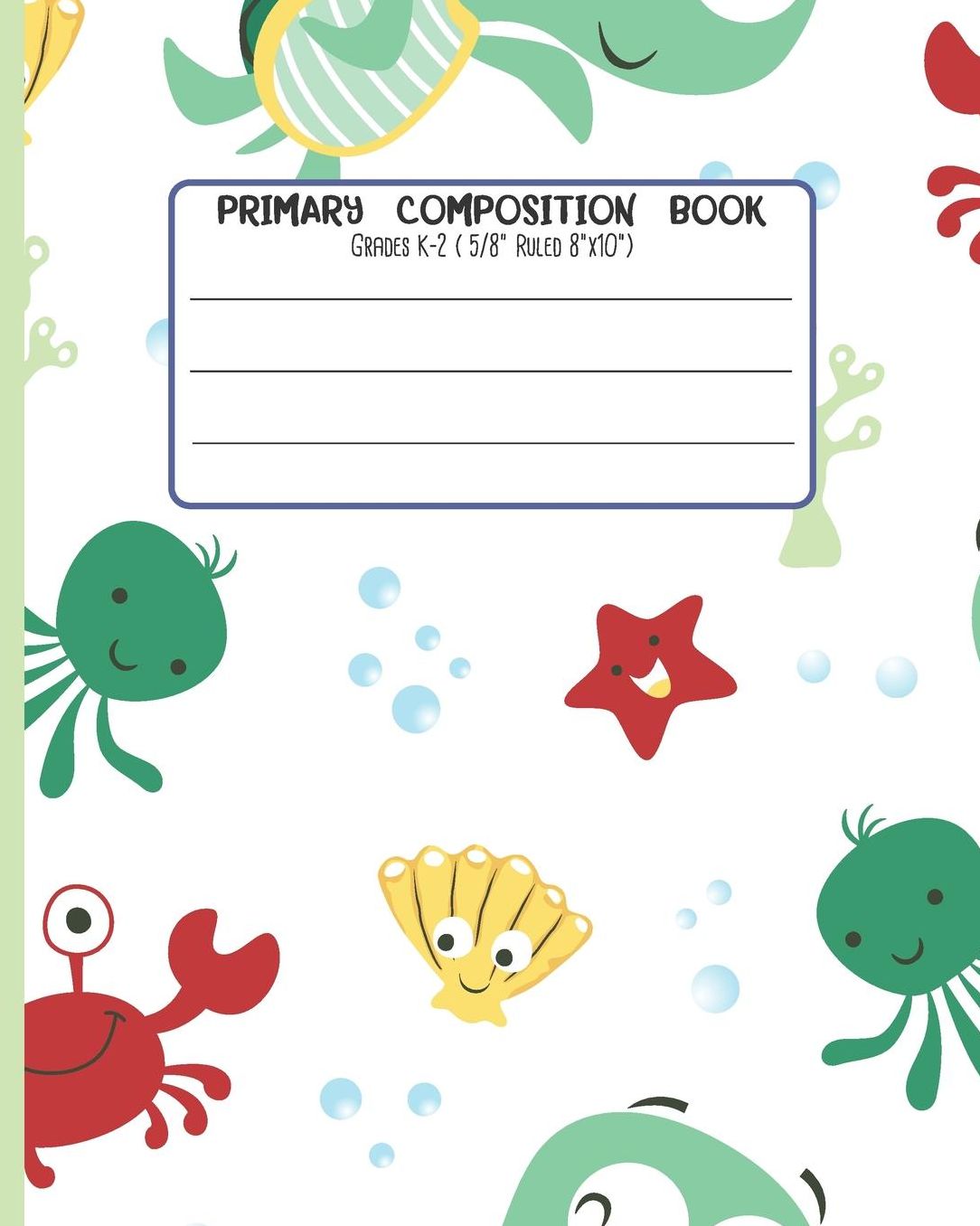 Primary Composition Book: Grades K-2 ( 5/8 Ruled 8x11 ) With Story Space and Dotted Mid Line