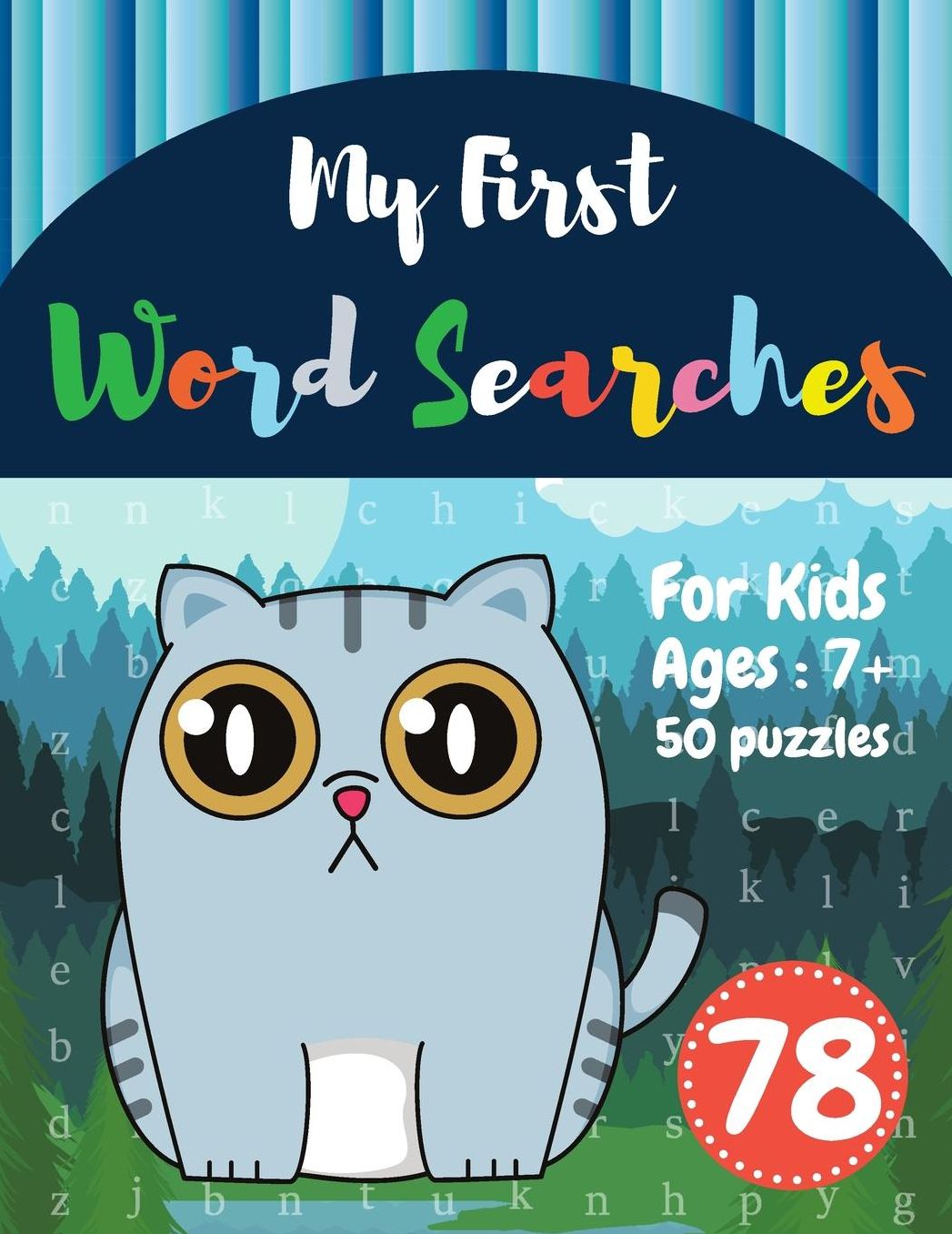 My First Word Searches: 50 Large Print Word Search Puzzles: word search for kids 8 year olds activity workbooks Ages 7 8 9+ Cute Cat Design (Vol.78)