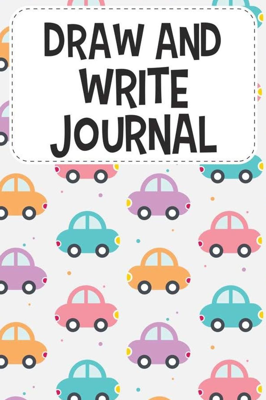Draw And Write Journal: Primary Composition Journal, Back To School Activity Book, Handwriting Practice Paper For Kids