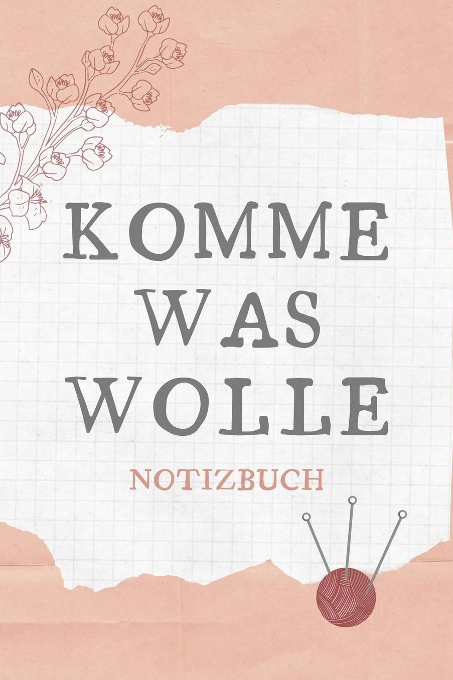 Komme Was Wolle Notizbuch: A5 Notizbuch kariert als Geschenk fï¿½r Strick-Begeisterte Strickmuster Buch Strickmusterheft Strickbuch Tagebuch Journal