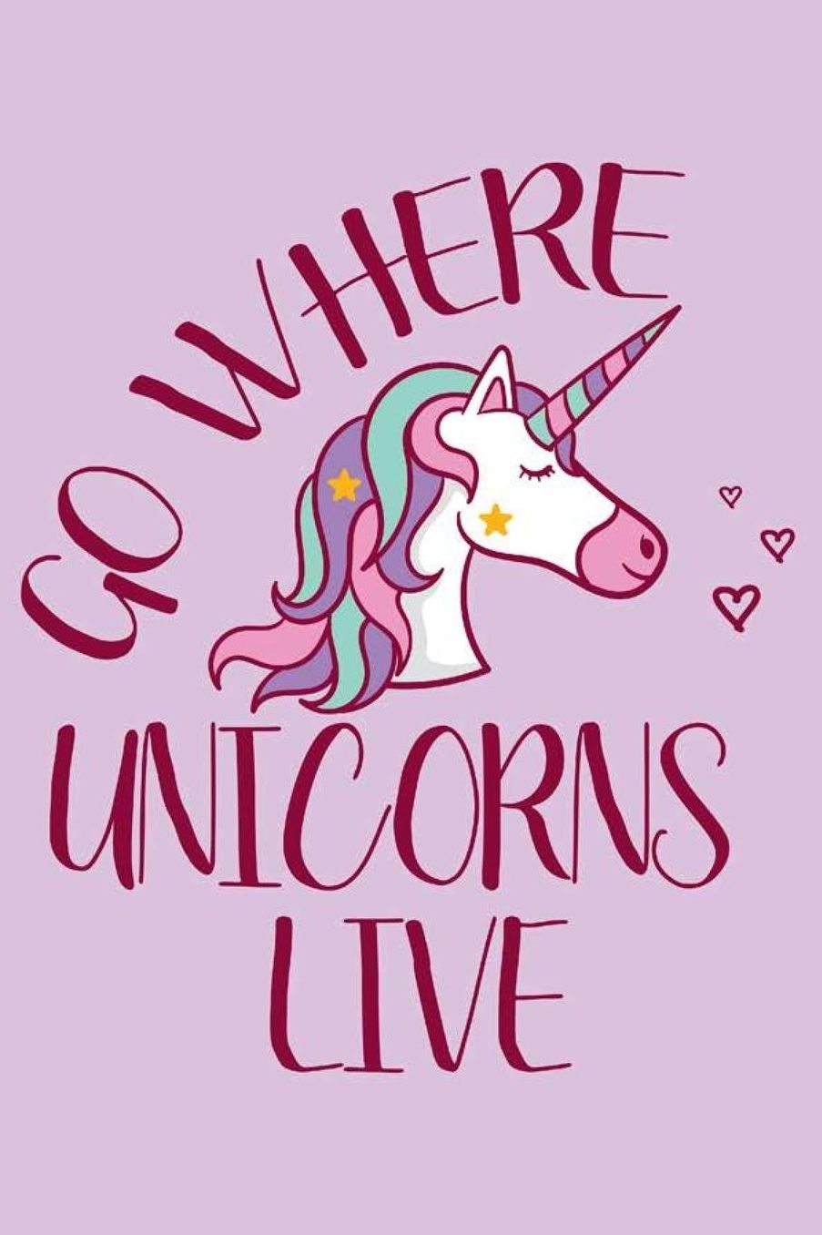 Go Where Unicorns Live: Composition Notebook With Drawing Space, Cute Unicorn Lovers Sketch & Doodle, Handwriting Practice Paper For Girls